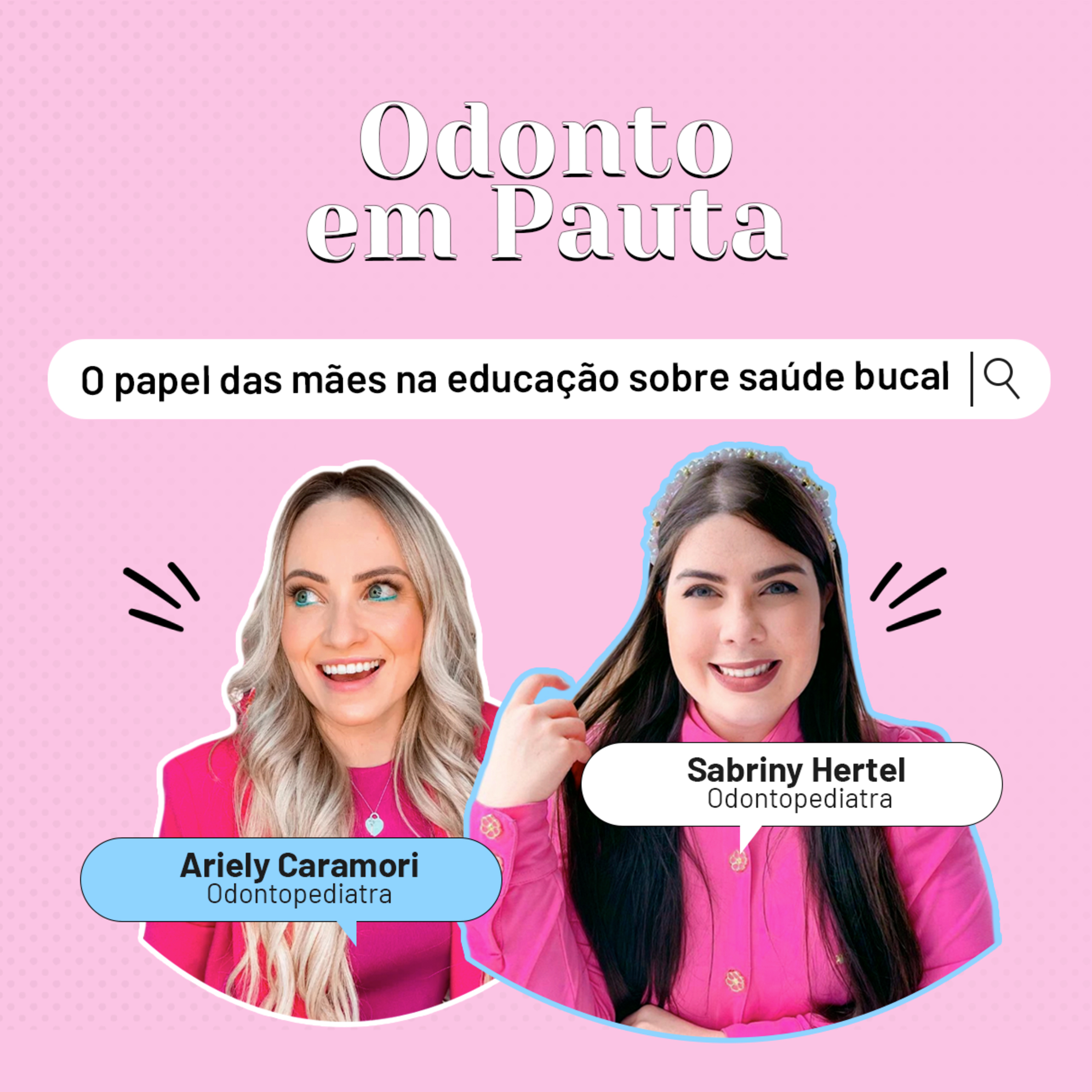 Odonto em Pauta | EP 15: O papel das mães na educação sobre saúde bucal  episode artwork
