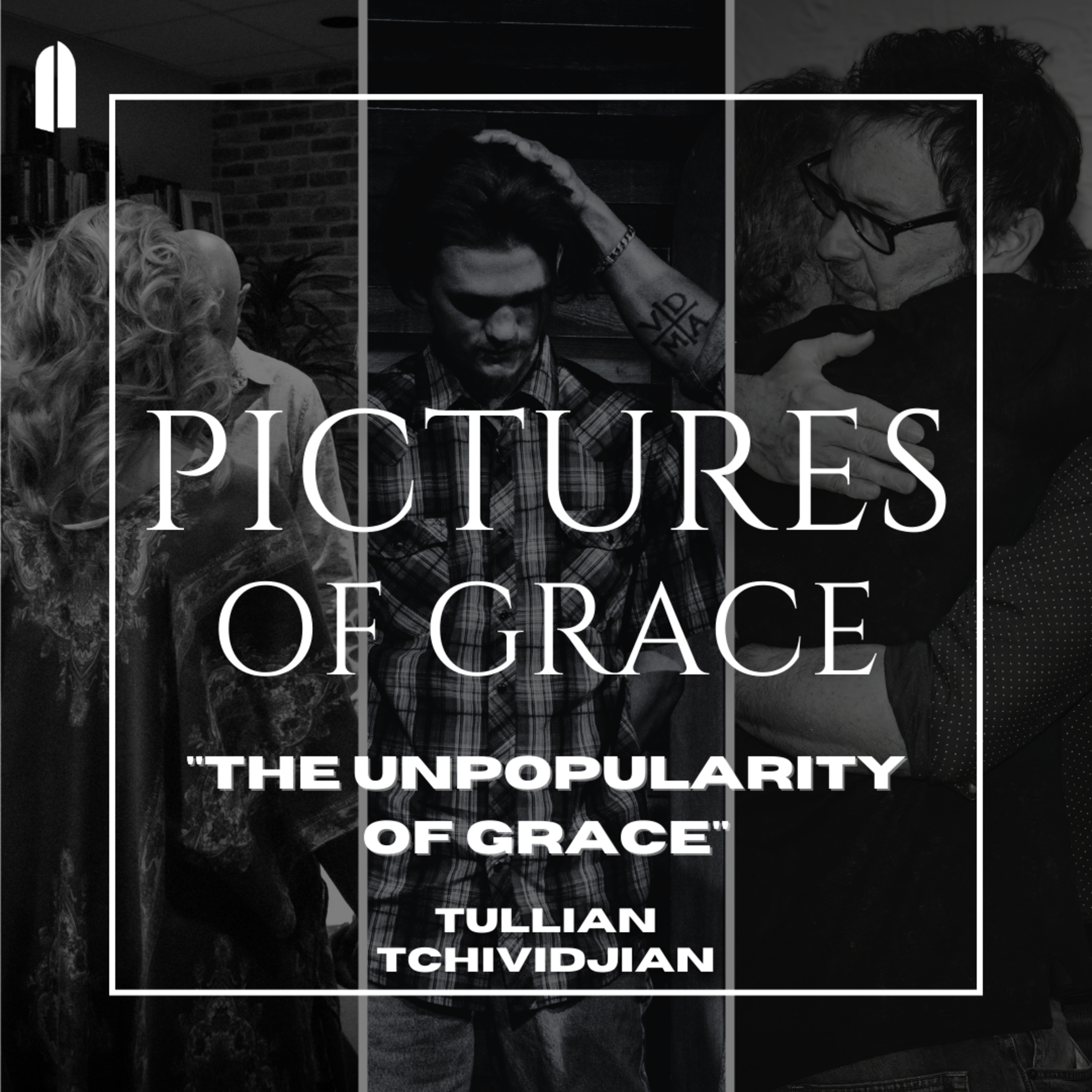 The Unpopularity of Grace | Tullian Tchividjian episode artwork