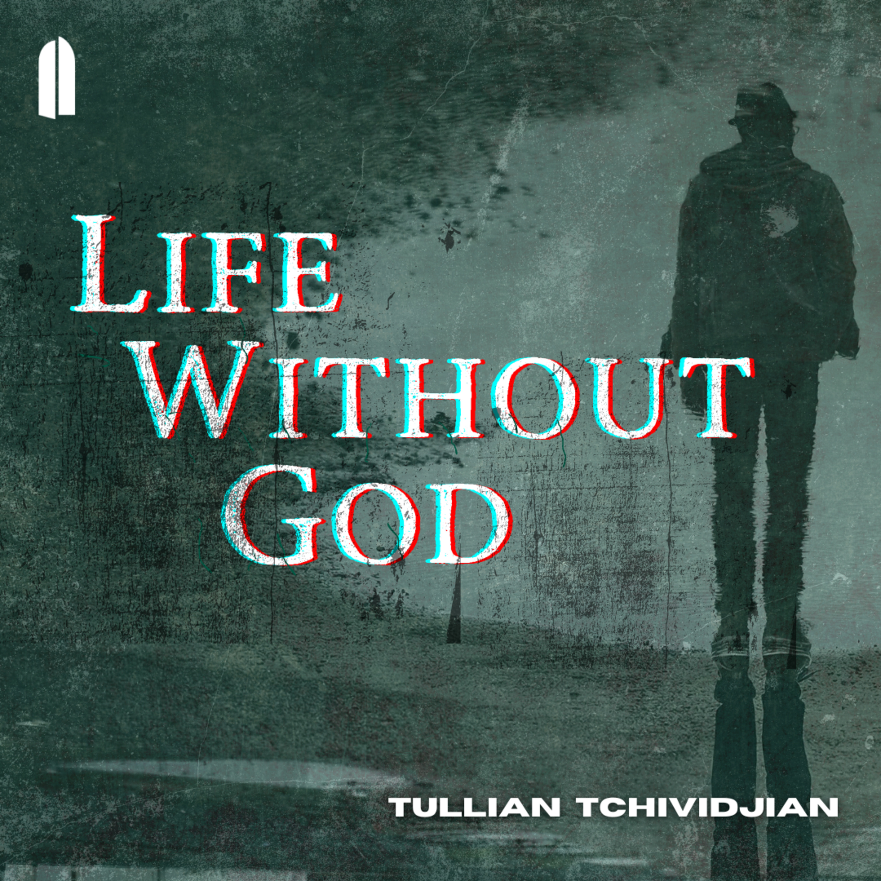 The Search | "Life Without God, Part 01" | Tullian Tchividjian episode artwork