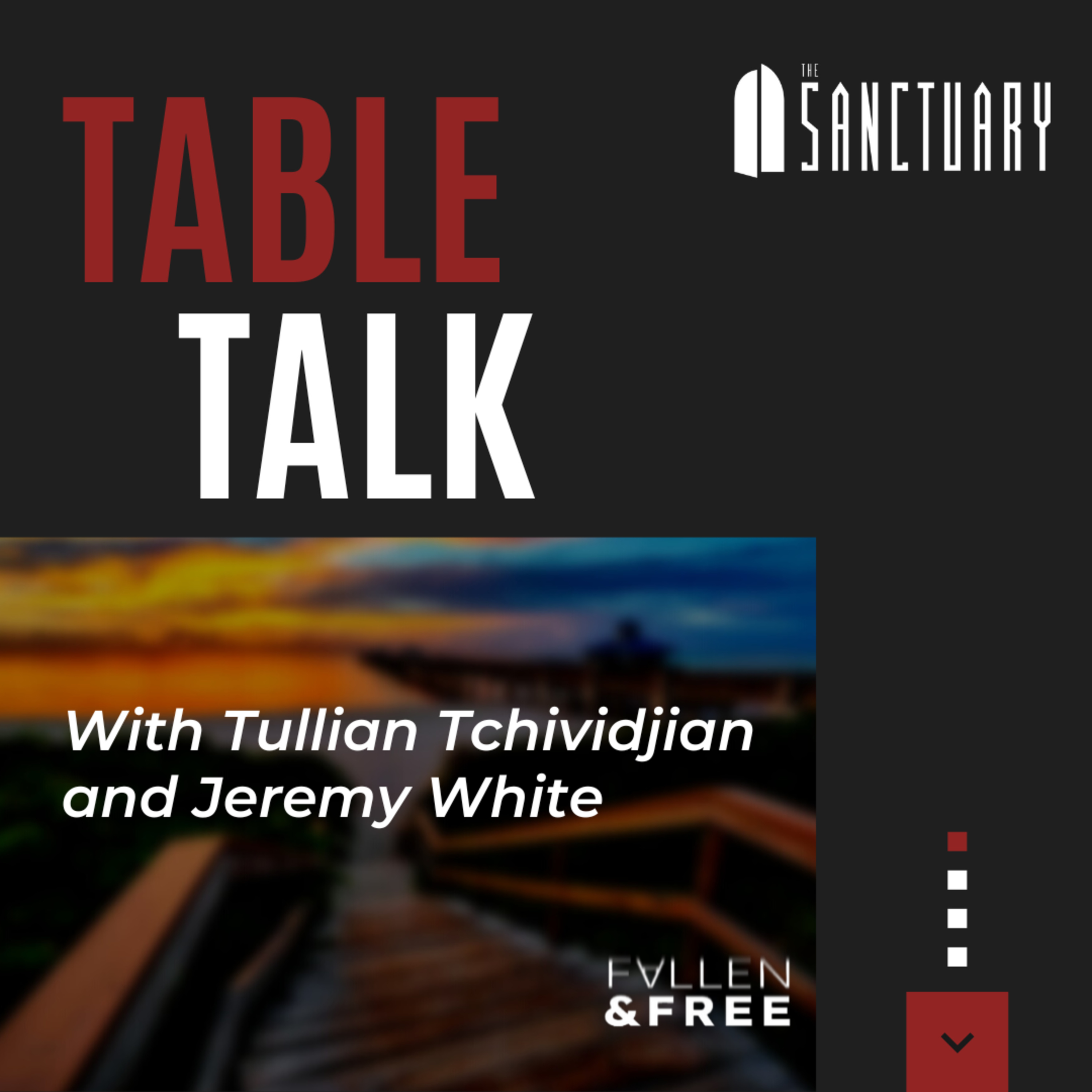 Table Talk with Tullian Tchividjian and Jeremy White episode artwork