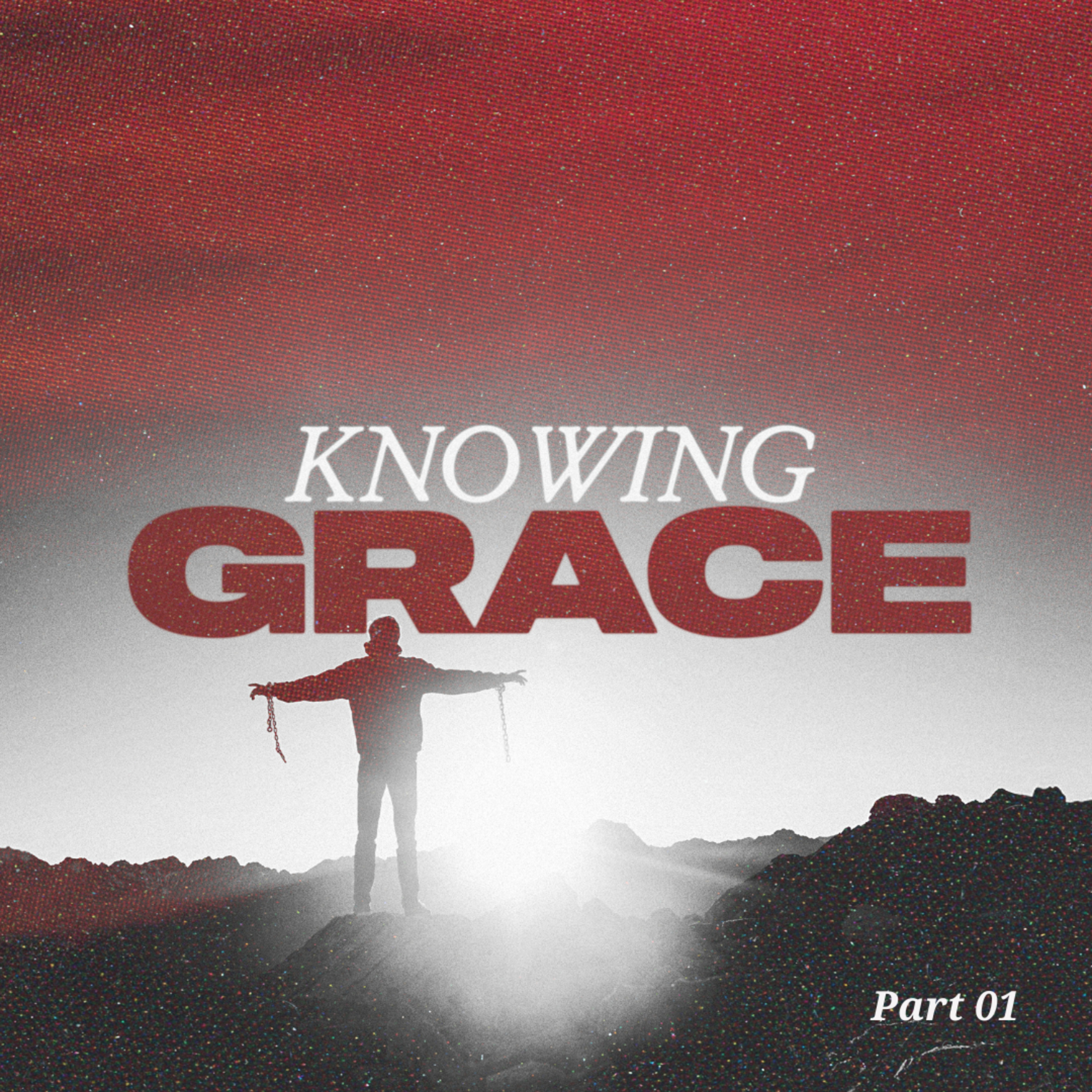 Grace for the Feeble and Foul-Mouthed | "Knowing Grace, Part 01" | Tullian Tchividjian episode artwork
