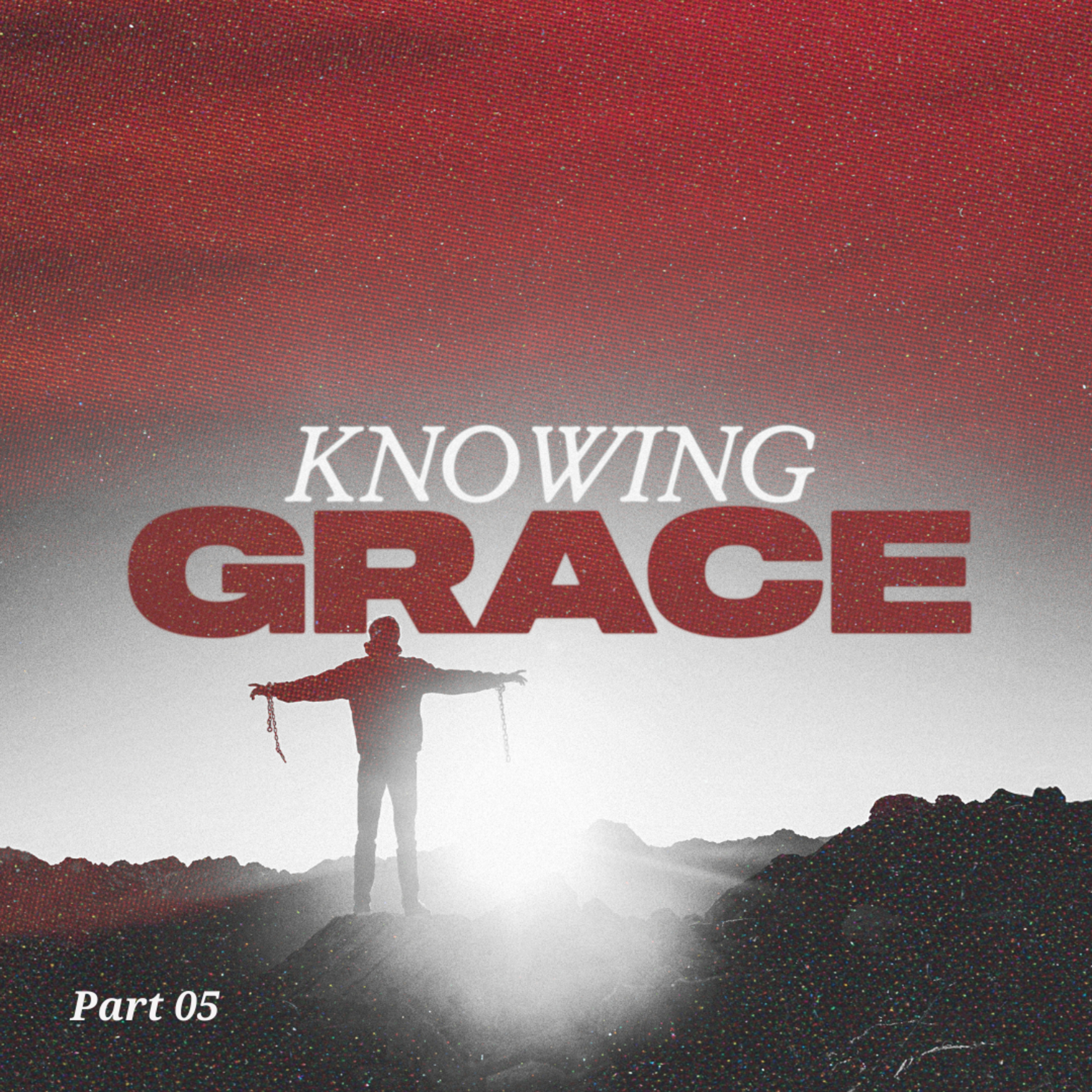 Mercy's Violent Pursuit | "Knowing Grace, Part 05"| Tullian Tchividjian episode artwork