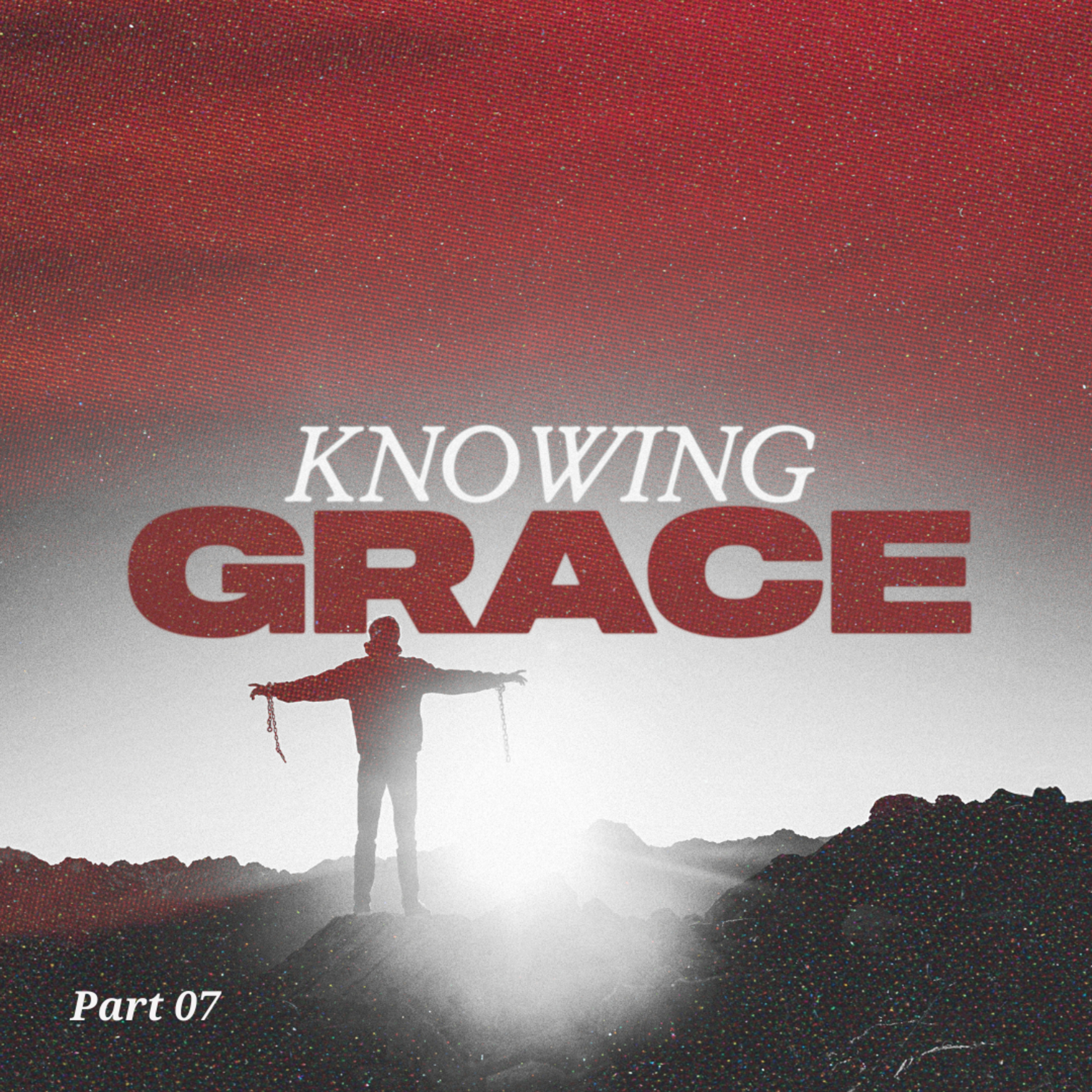When We Wear Masks, Only the Masks Get Loved | "Knowing Grace, Part 07" | Tullian Tchividjian episode artwork