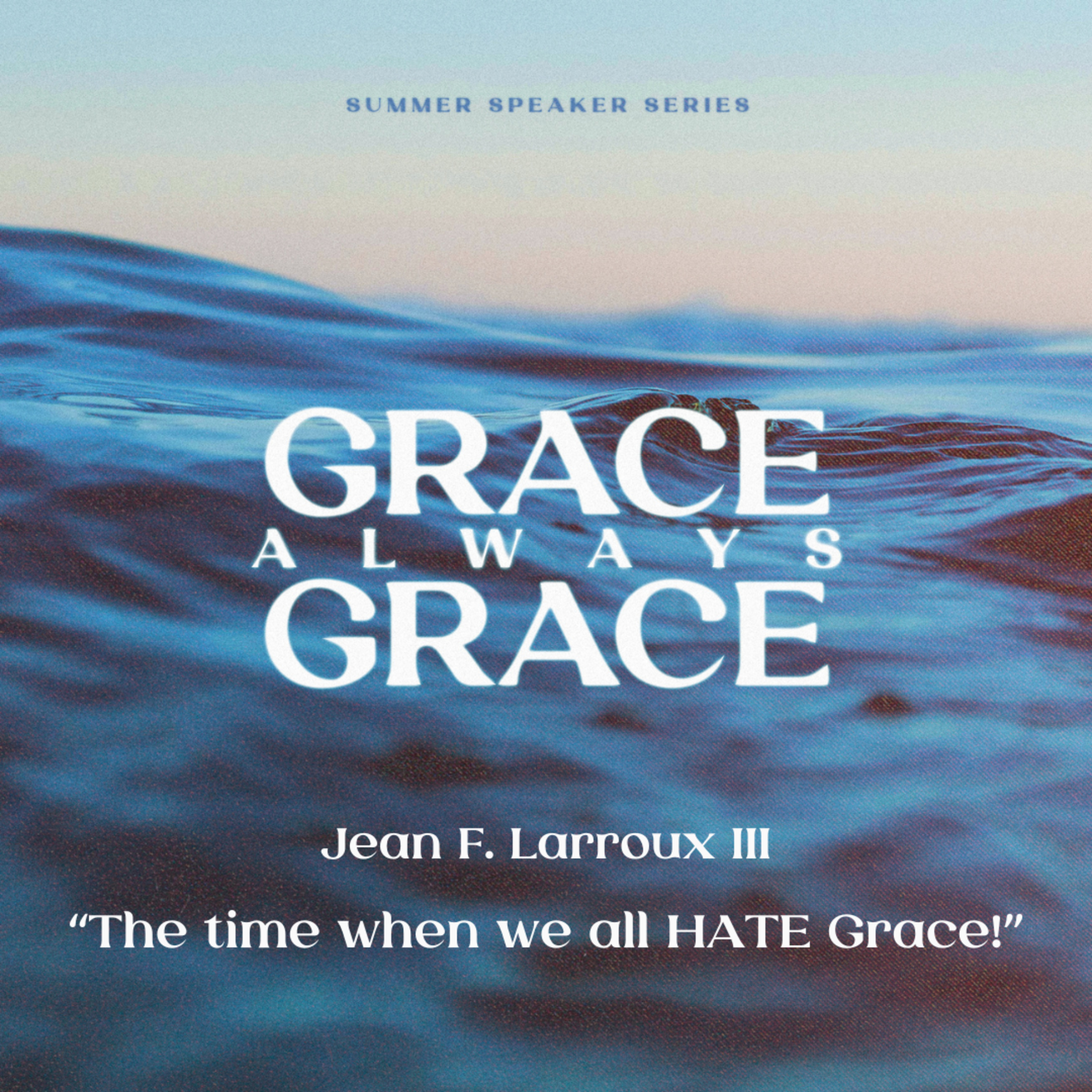 “The Time When We All HATE Grace!” | Jean F. Larroux III  episode artwork