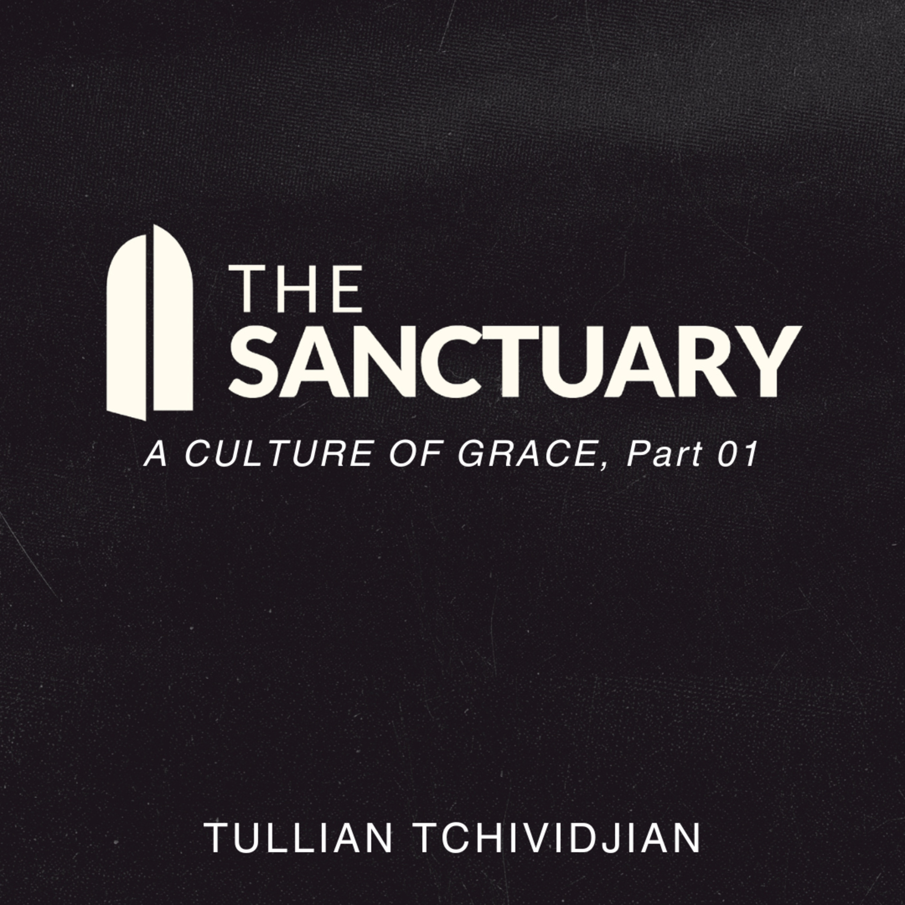 A Culture of Grace, Part 1 | Tullian Tchividjian episode artwork