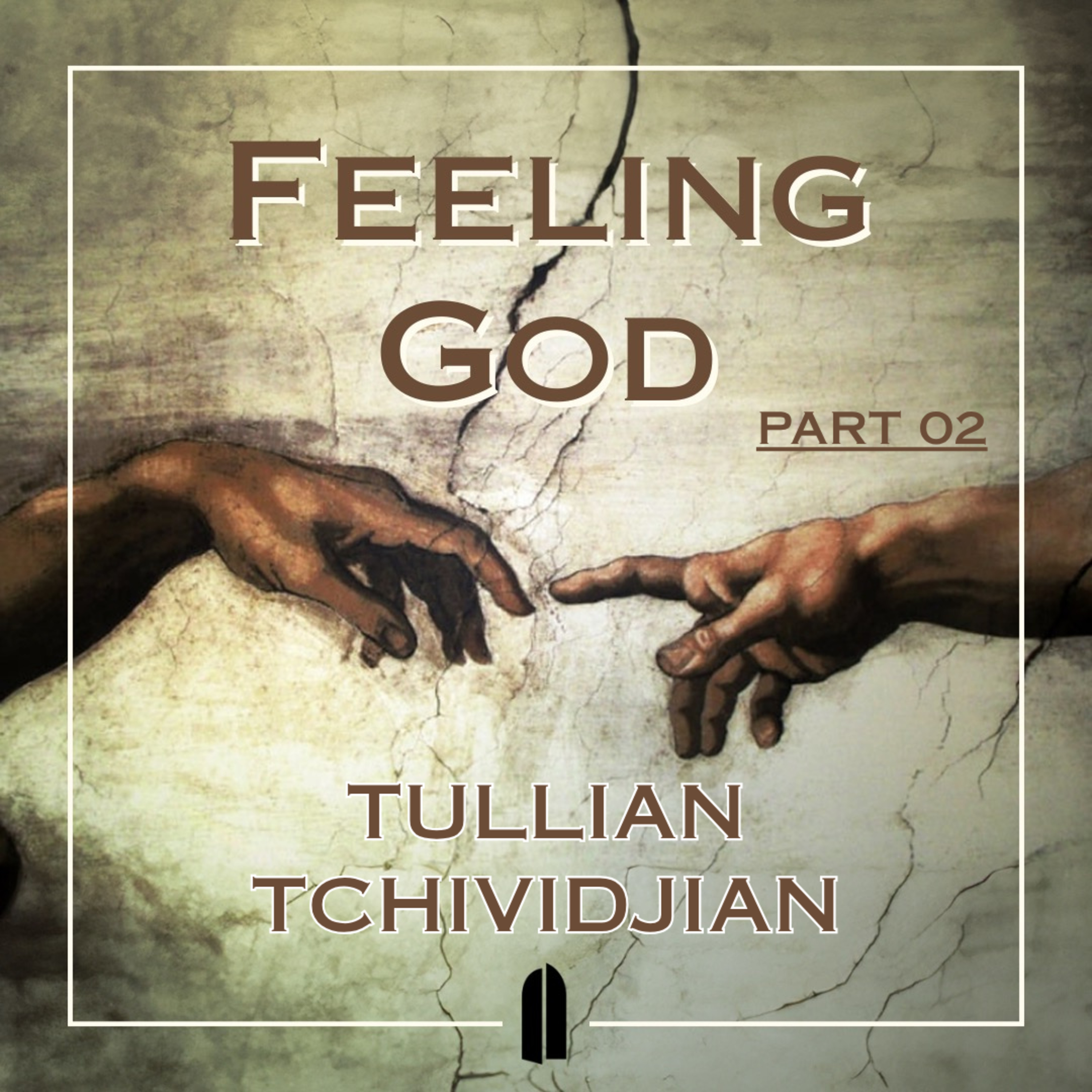 Your God is Too Small | Tullian Tchividjian | "Feeling God, Part 02" episode artwork