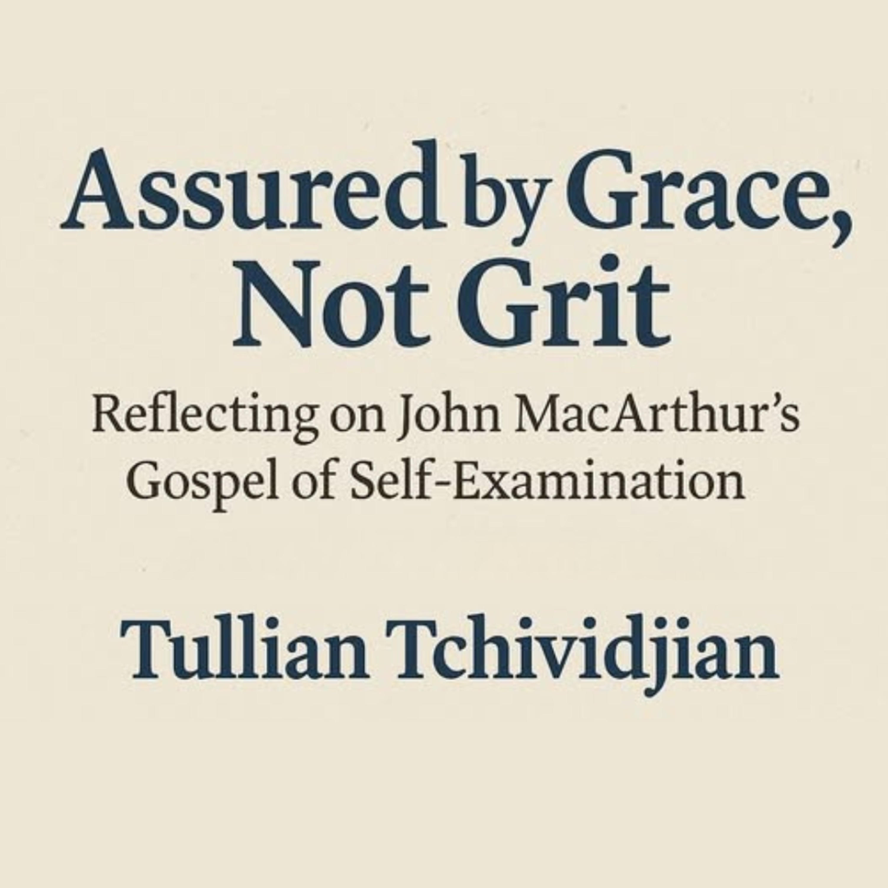 Assured by Grace, Not Grit | Tullian Tchividjian, Byron Yawn episode artwork