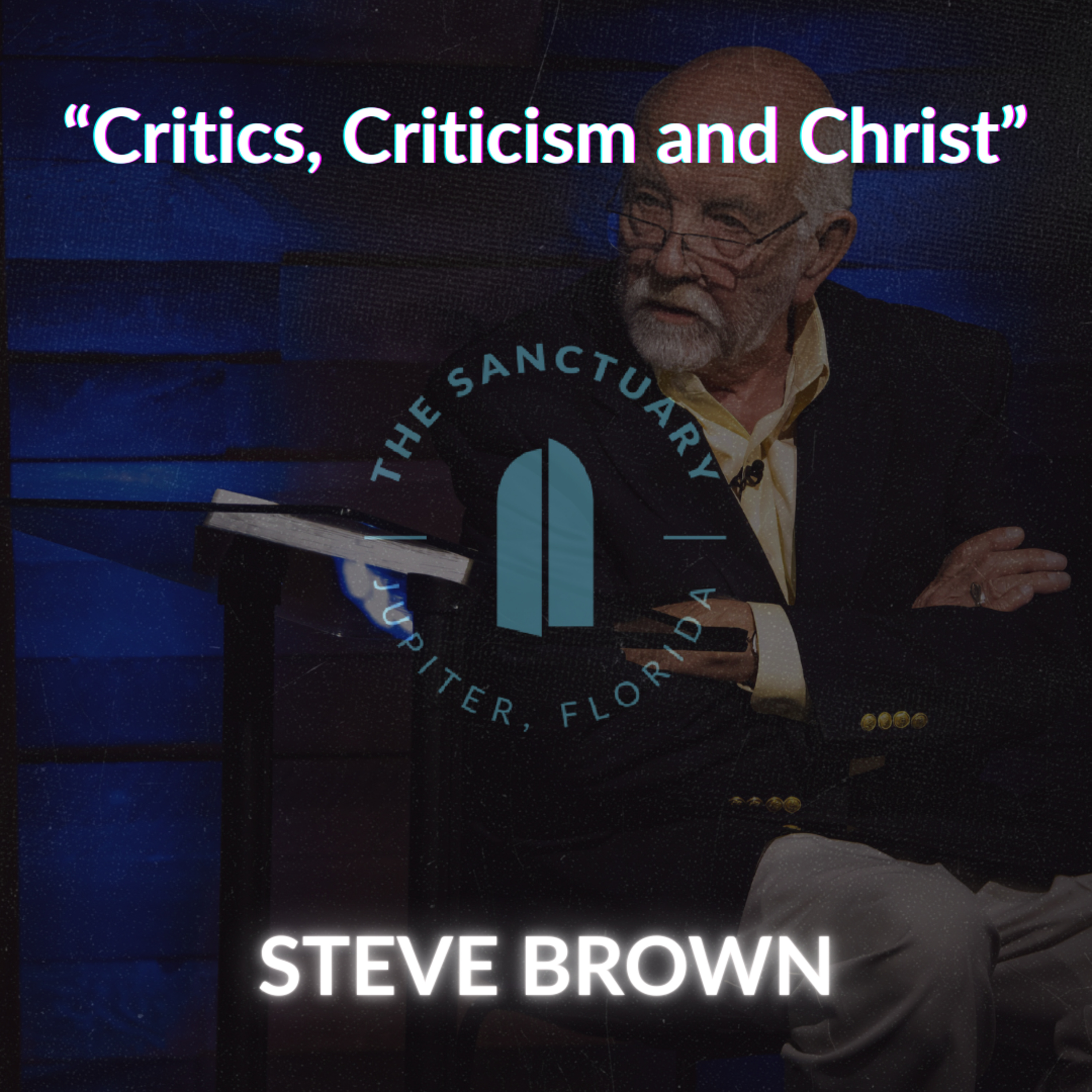 "Critics, Criticism and Christ" | Steve Brown episode artwork