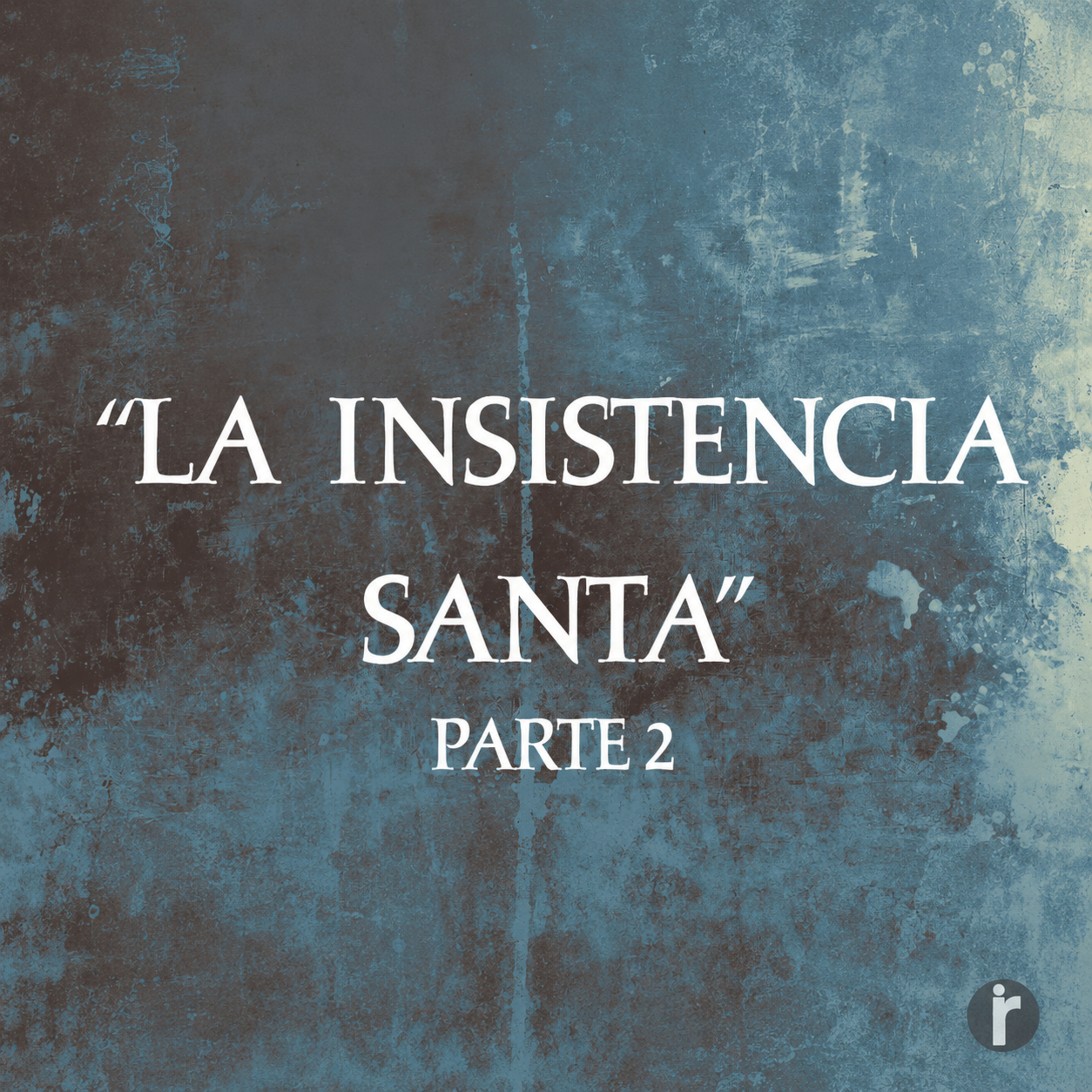 La Insistencia Santa 2da. Parte episode artwork