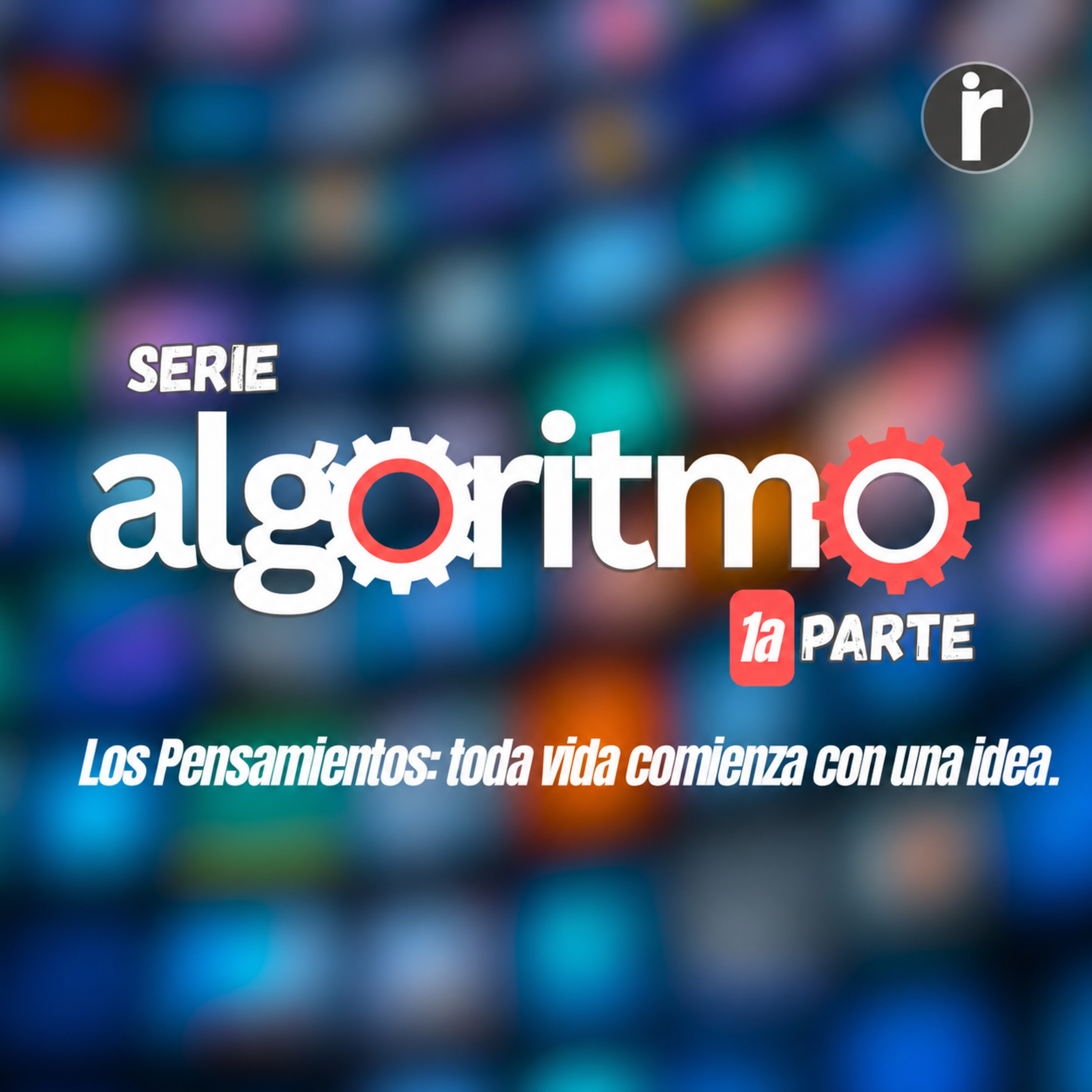 Los pensamientos: toda vida comienza con una idea episode artwork