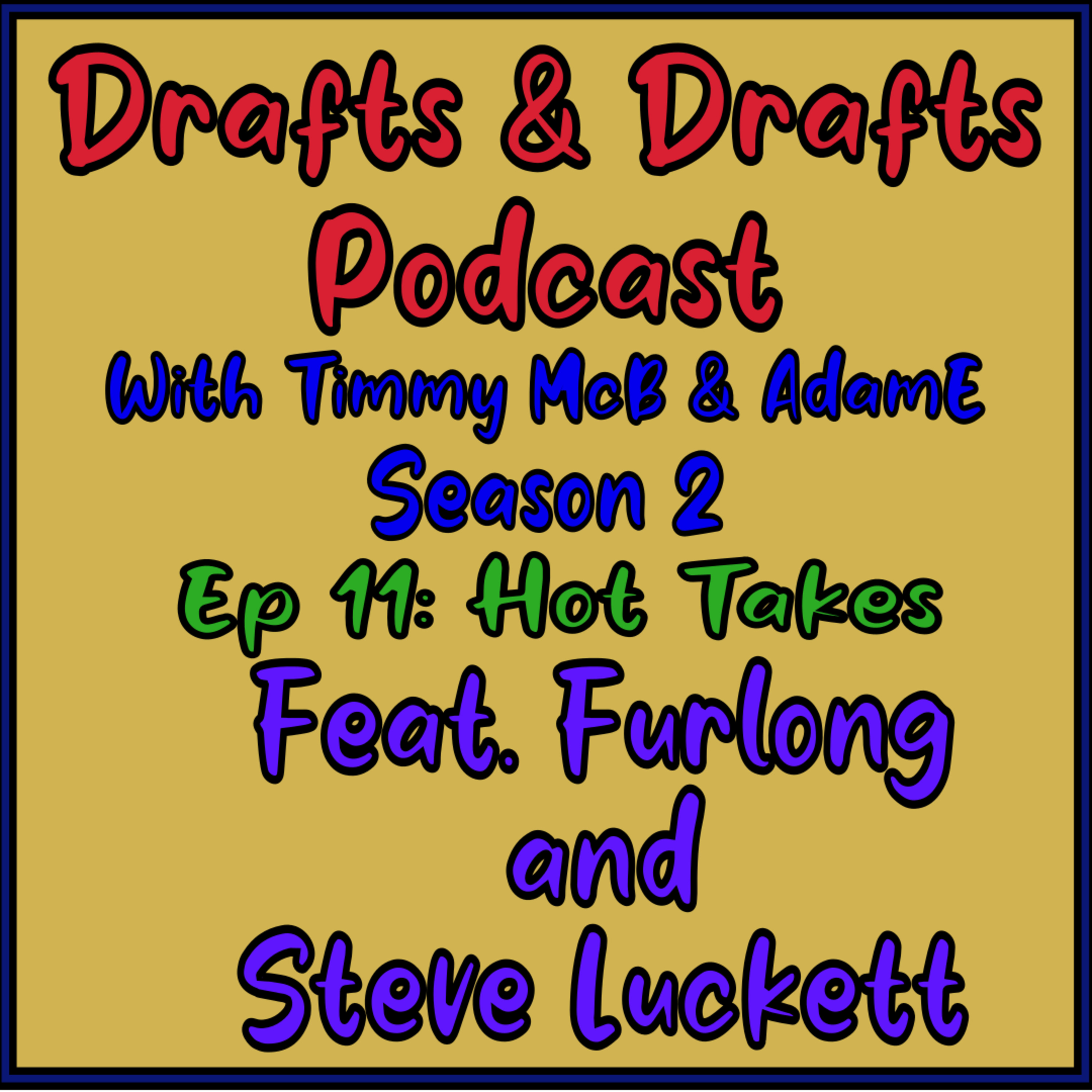 Drafts and Drafts With Timmy McB and AdamE