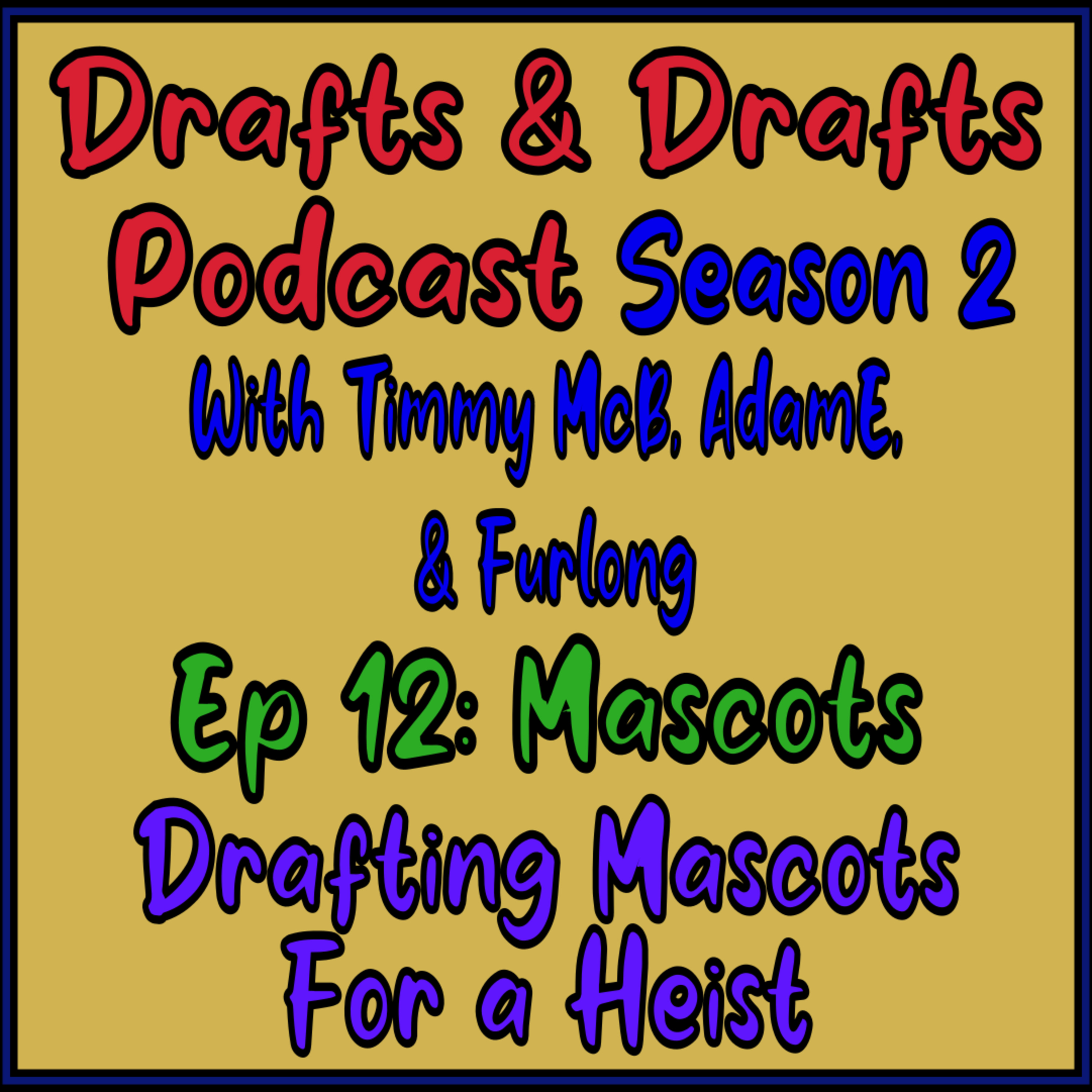 Drafts and Drafts With Timmy McB and AdamE