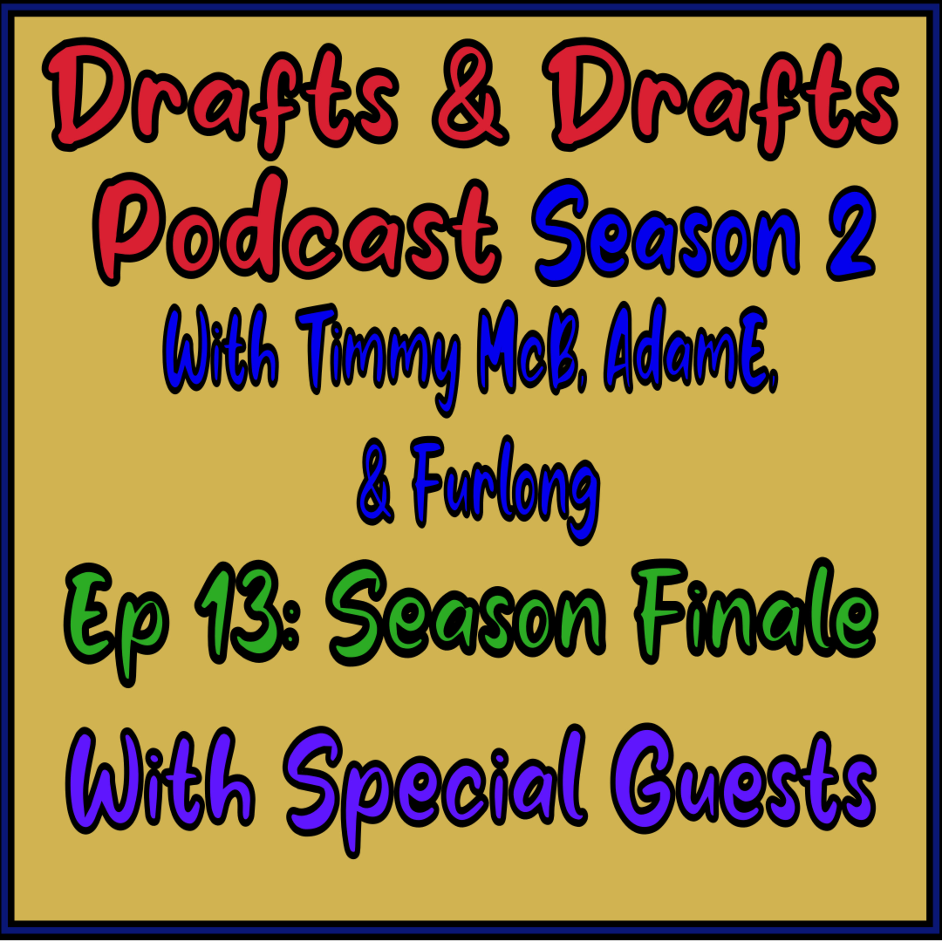 Drafts and Drafts With Timmy McB and AdamE