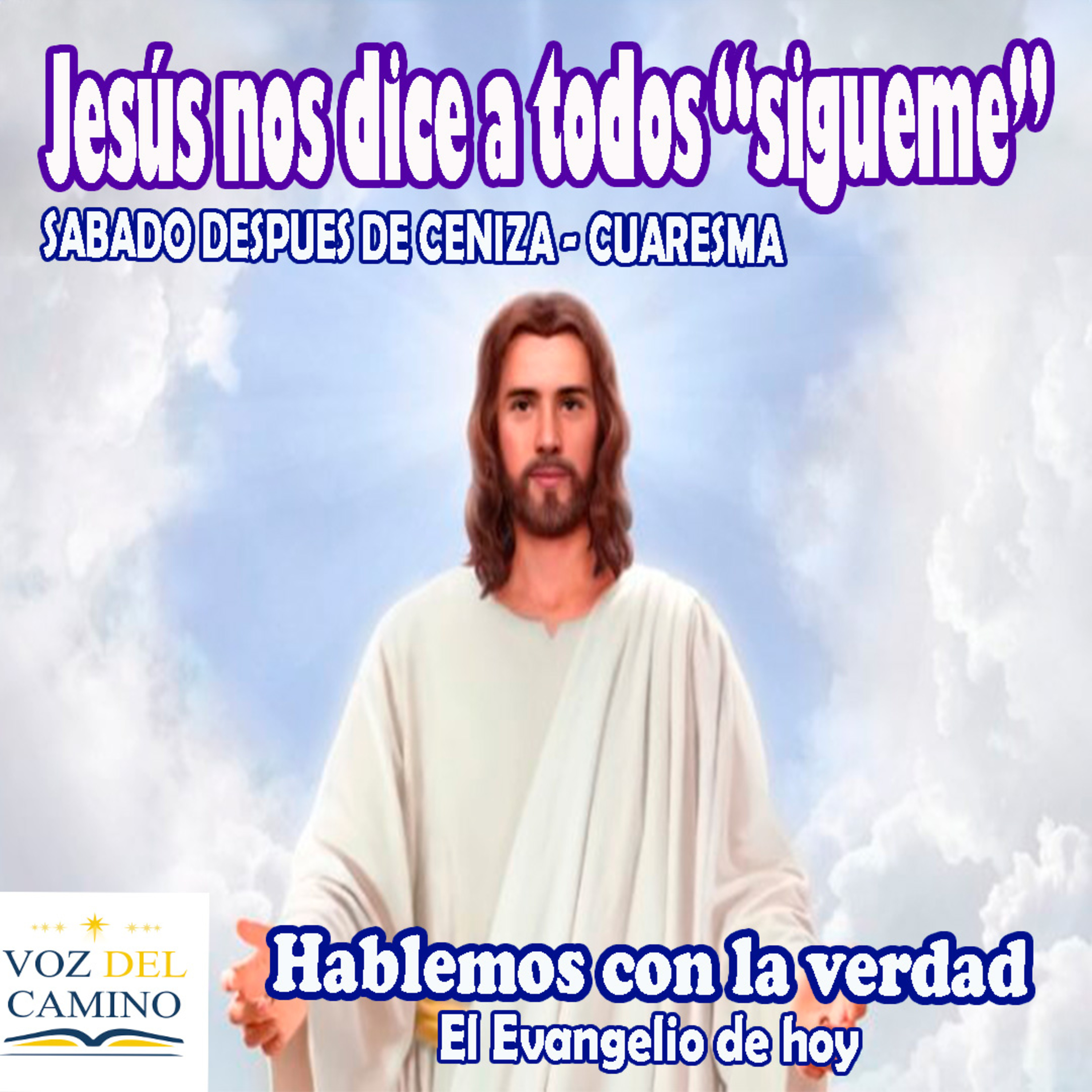 17.FEB.24 CUARESMA - JESUS NOS DICE A TODOS "SIGUEME" episode artwork