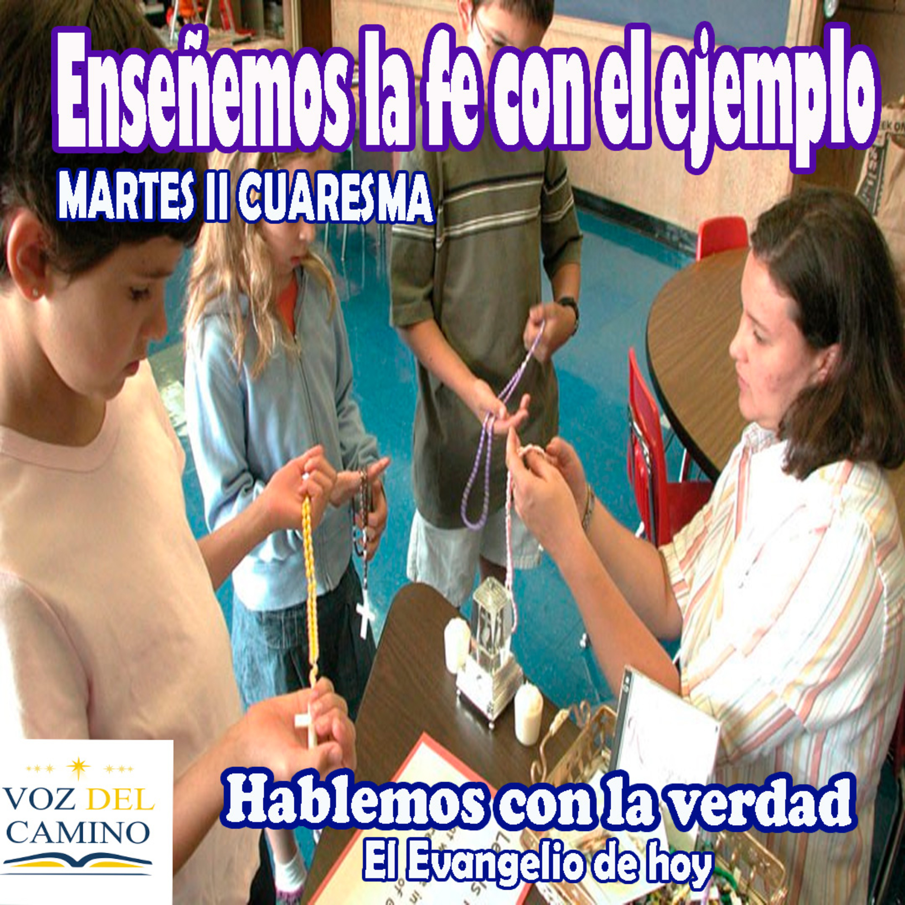 27.FEB.24 CUARESMA II - ENSEÑEMOS LA FE CON EL EJEMPLO episode artwork