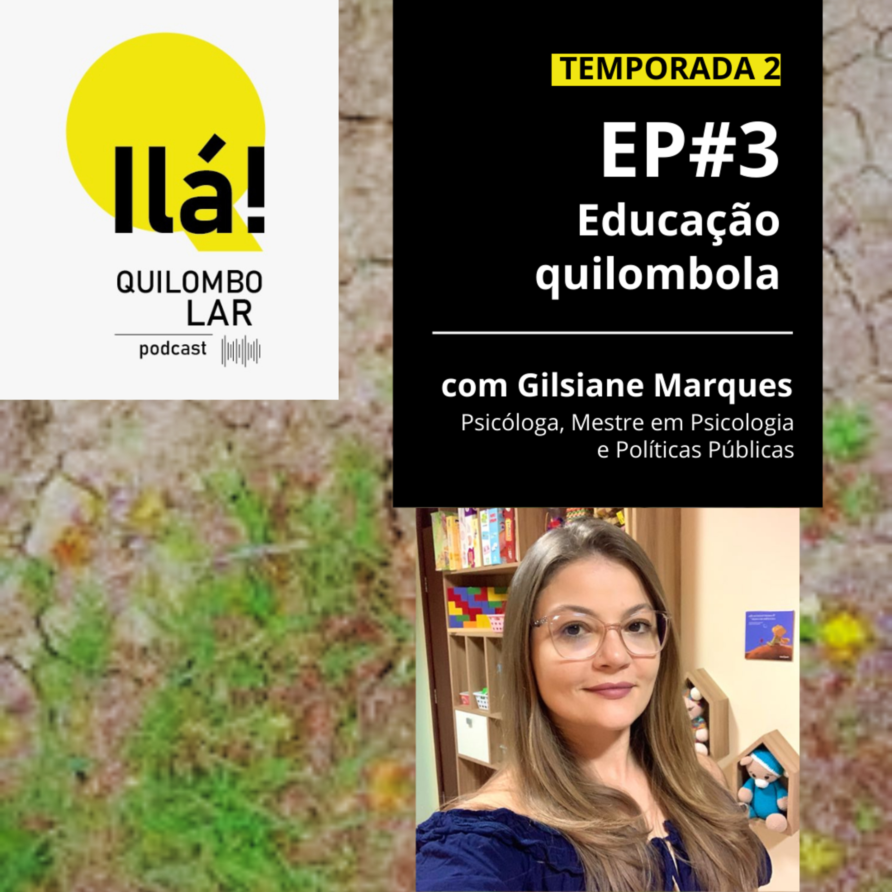 Educação Quilombola - Ilá! Podcast - T2 EP#3 episode artwork
