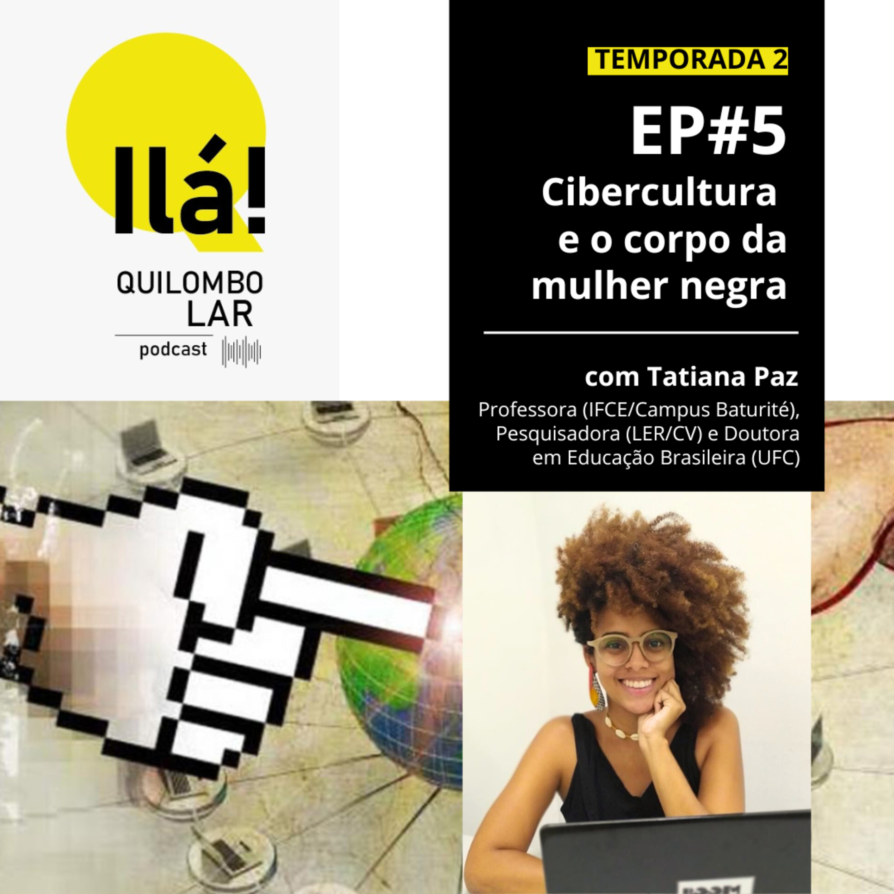 Cibercultura e o corpo da mulher negra - Ilá! Podcast - T2 EP#5 episode artwork