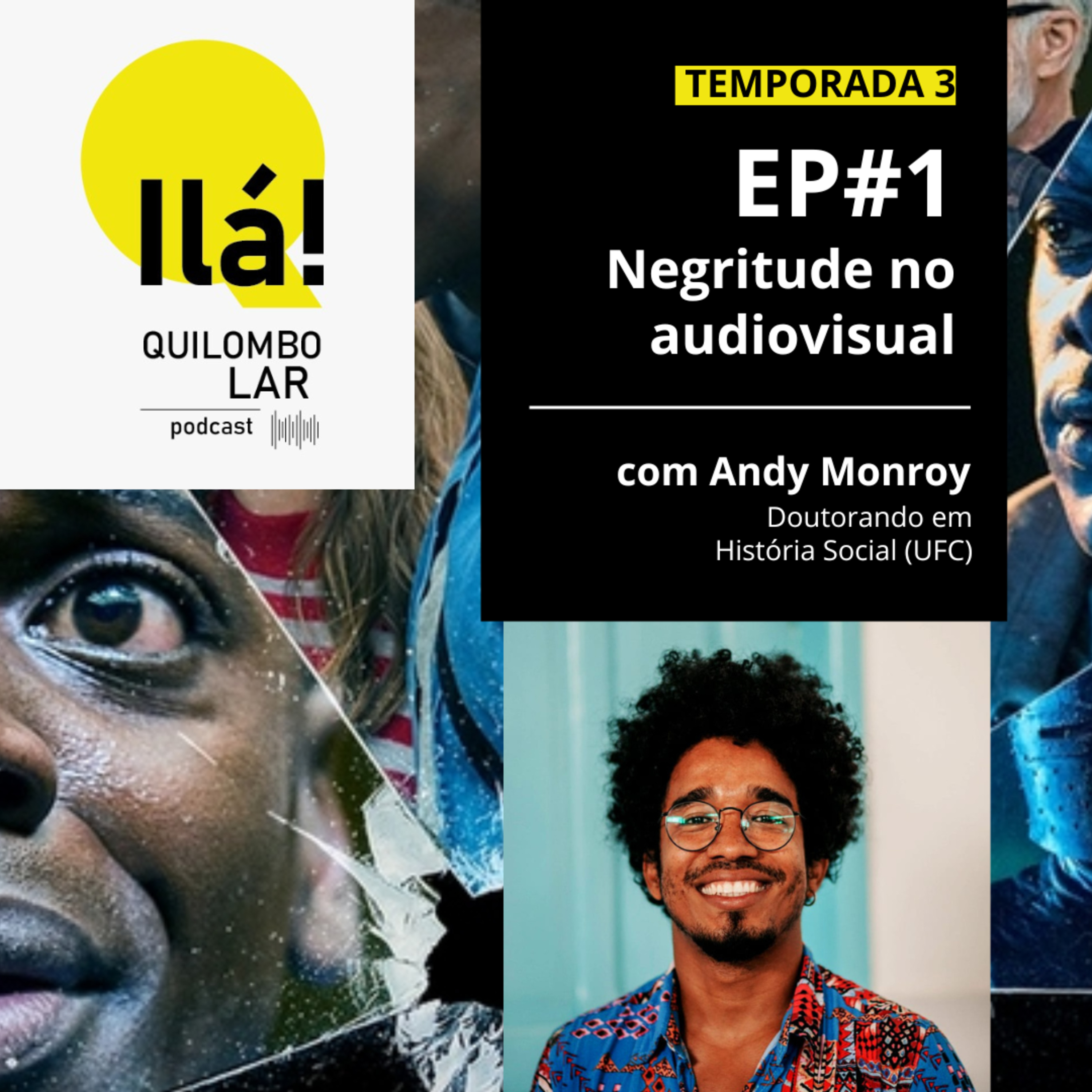 Negritude no audiovisual - Ilá! Podcast - T3 EP#1 episode artwork