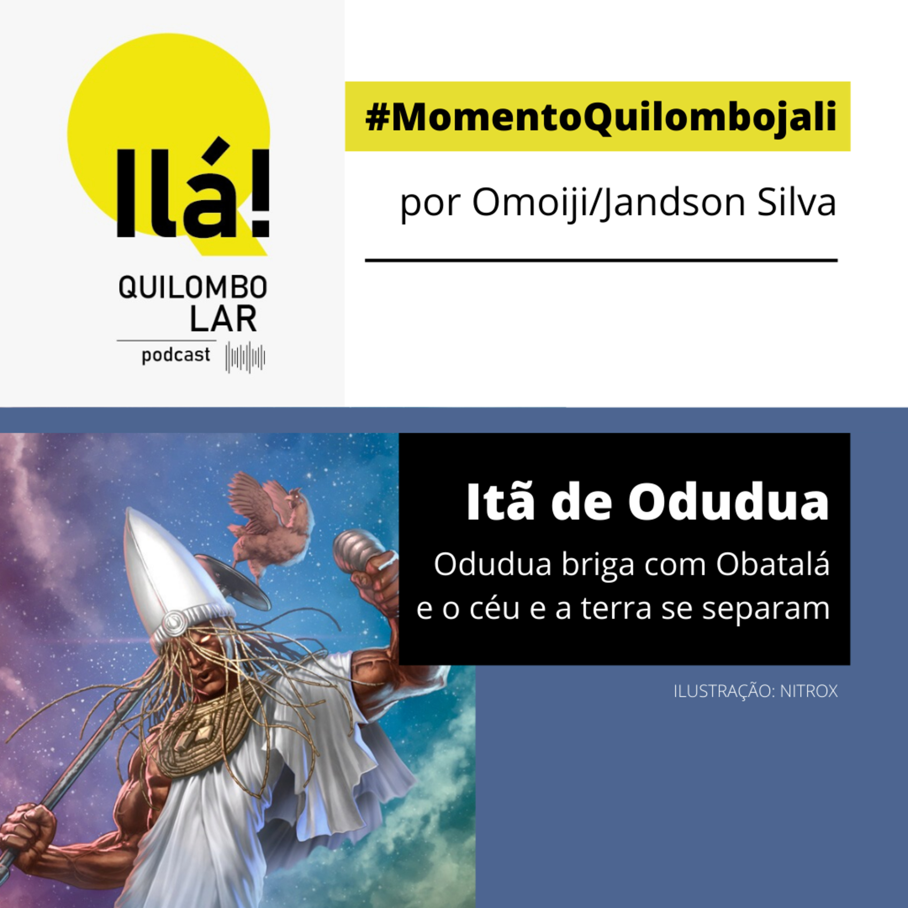 Oduduá briga com Obatalá e o céu e a terra se separam - Momento Quilombojali - T3 EP#2 episode artwork