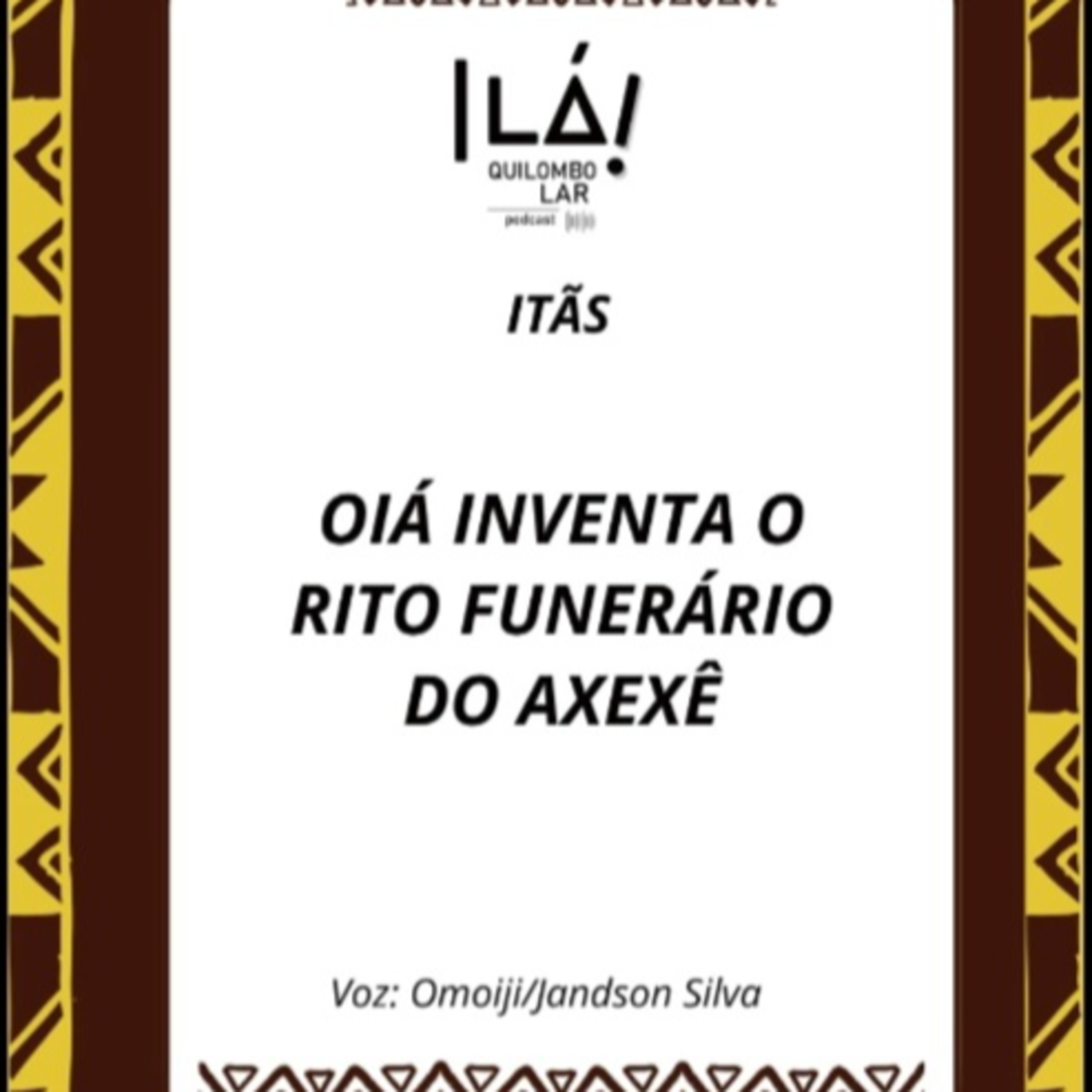 ITÃ T4E4 - Oiá inventa o rito funerário do Axexê episode artwork