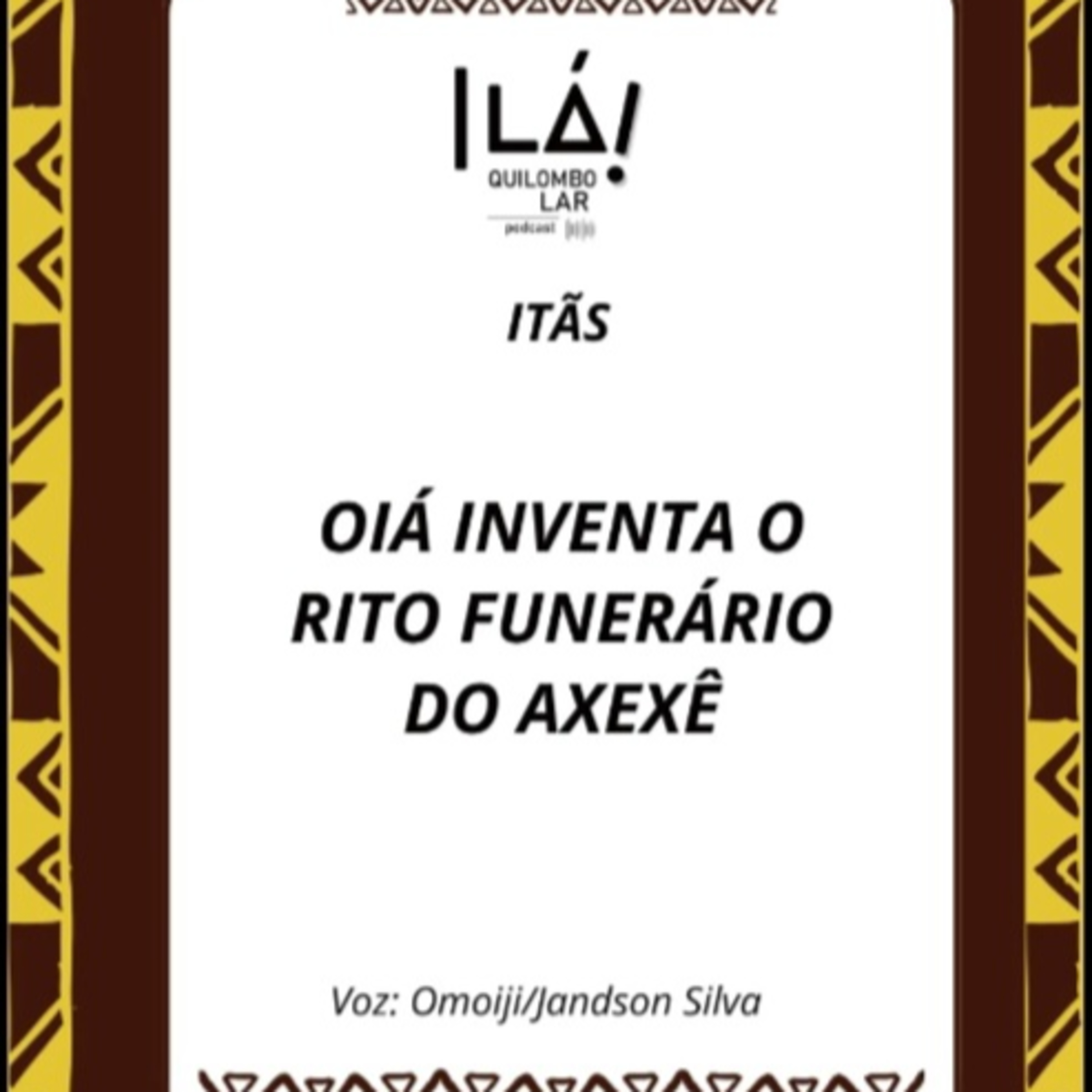 ITÃ T4E4 - Oiá inventa o rito funerário do Axexê episode artwork