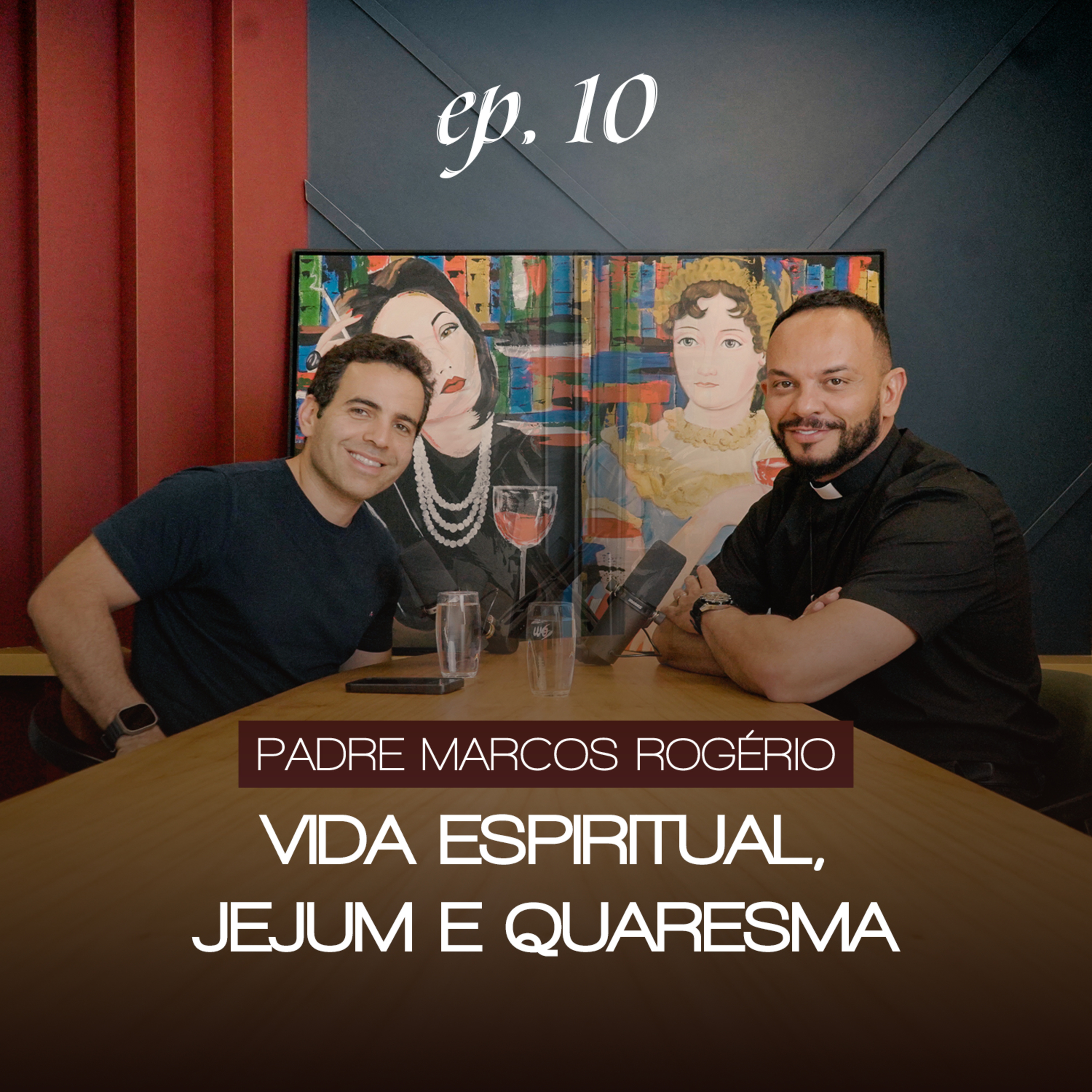 Vida espiritual, jejum e quaresma com Padre Marcos Rogério