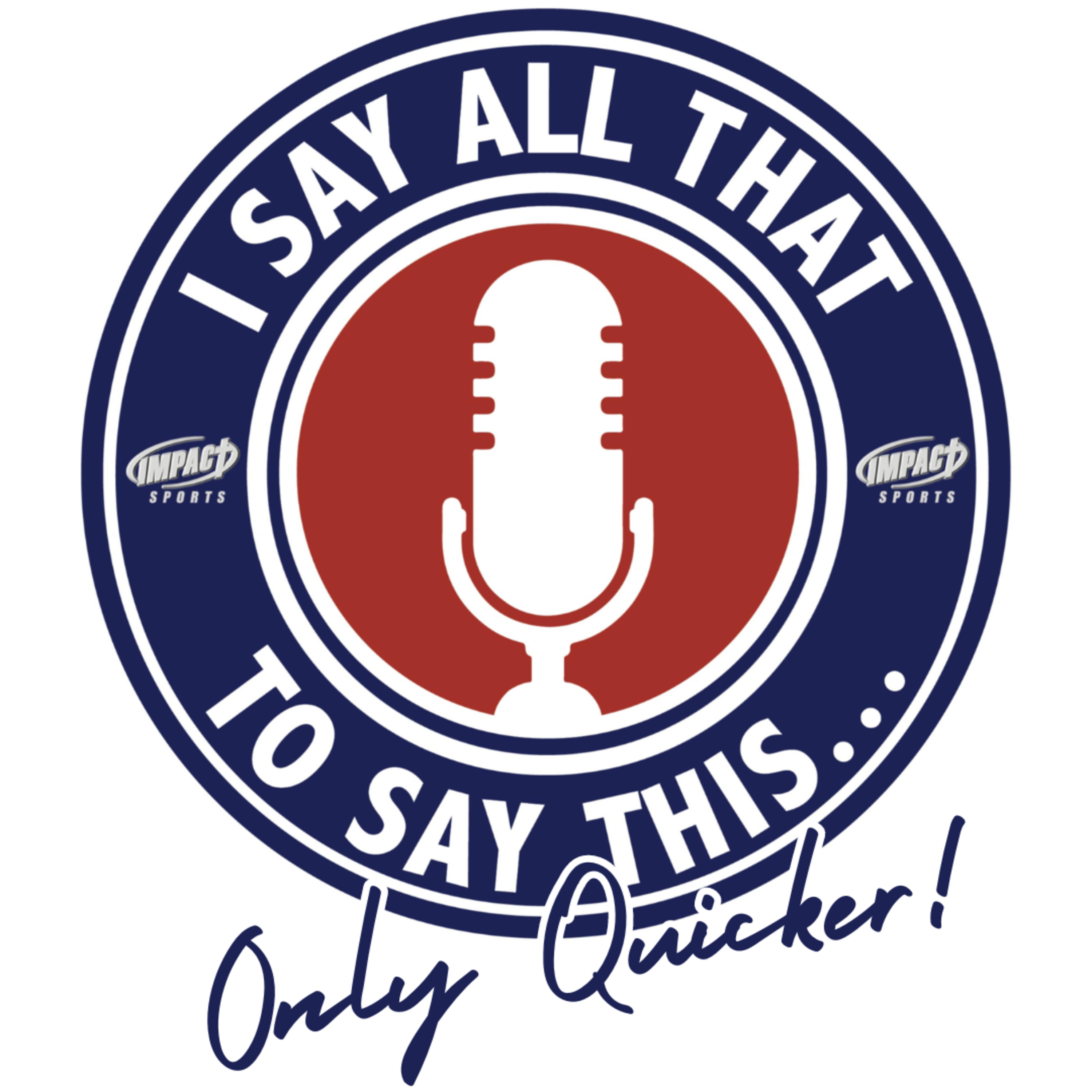 Episode #264 | I Say All That To Say This ... Only Quicker! episode artwork