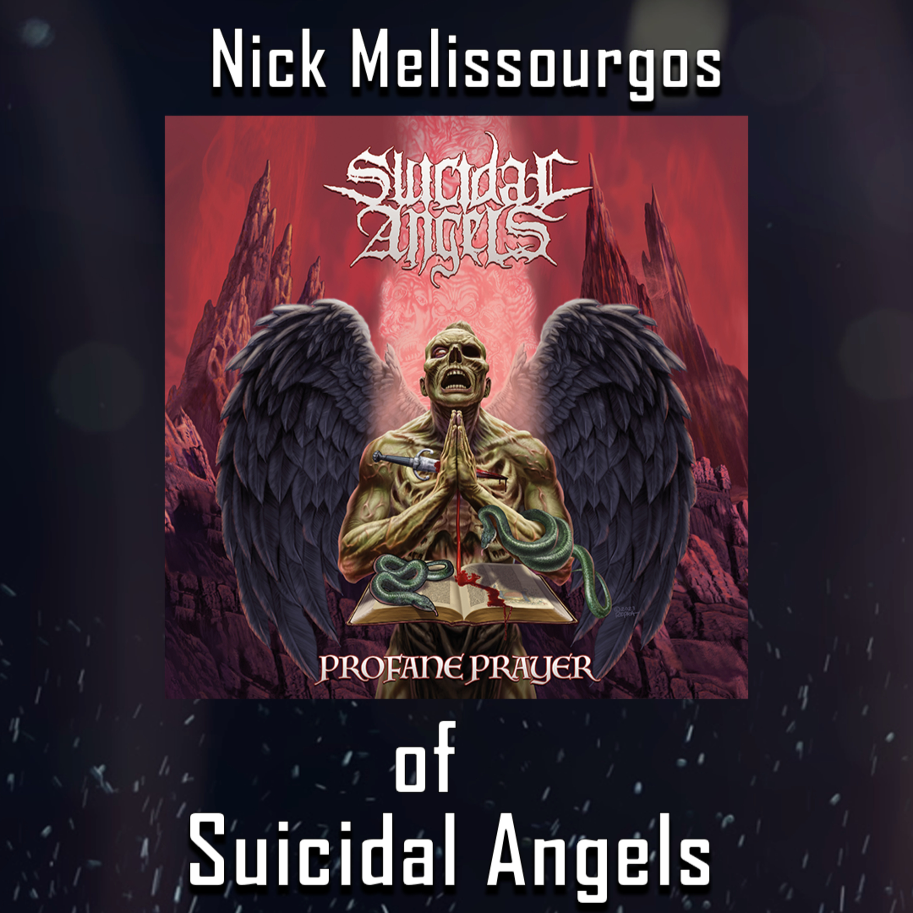 PODCAST: Episode 497: The "Profane Prayer" of Su*cidal Angels with Nick Melissourgos episode artwork