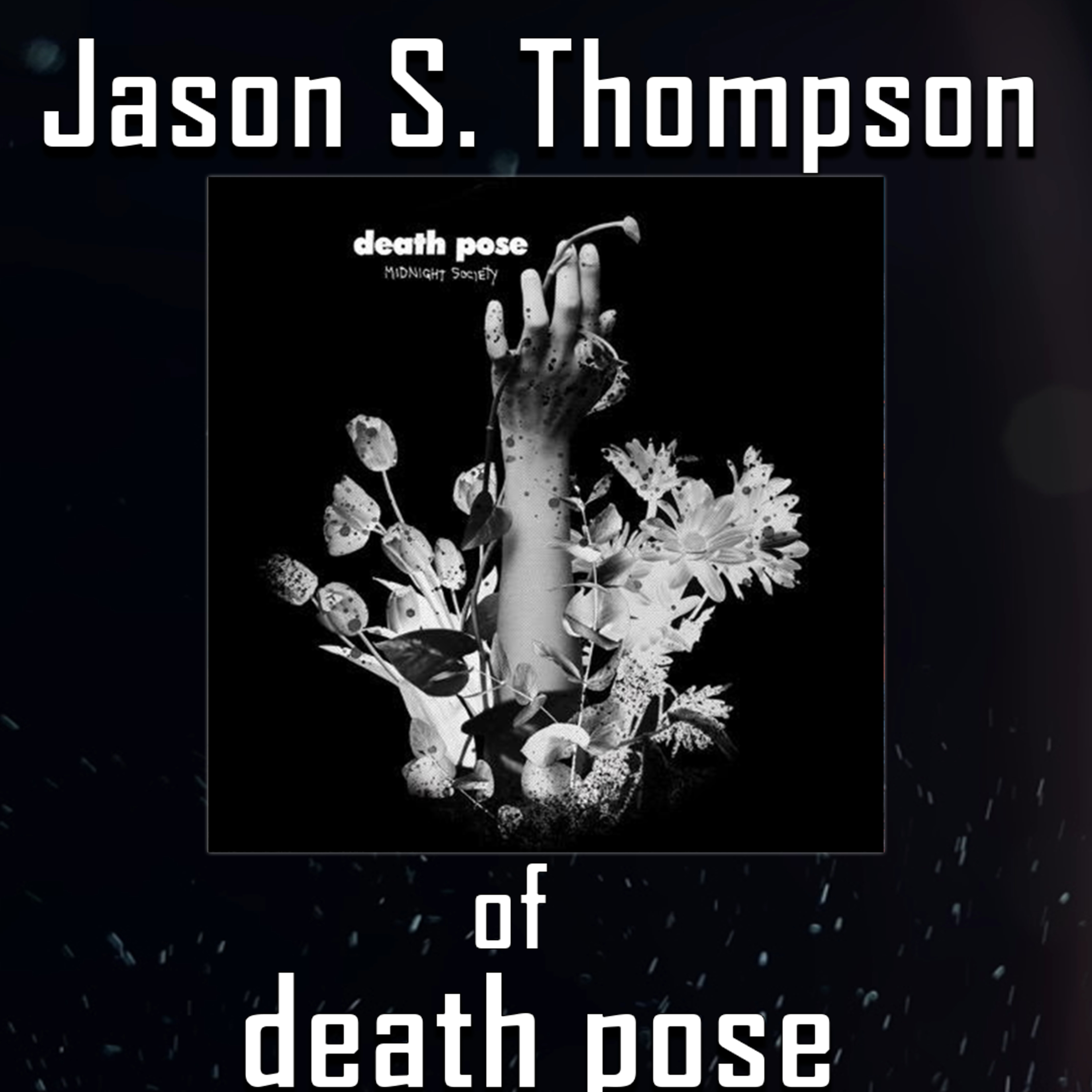 PODCAST: Episode 454: Jason Thompson of Death Pose Talks About "Midnight Society" and The Chicago Scene episode artwork