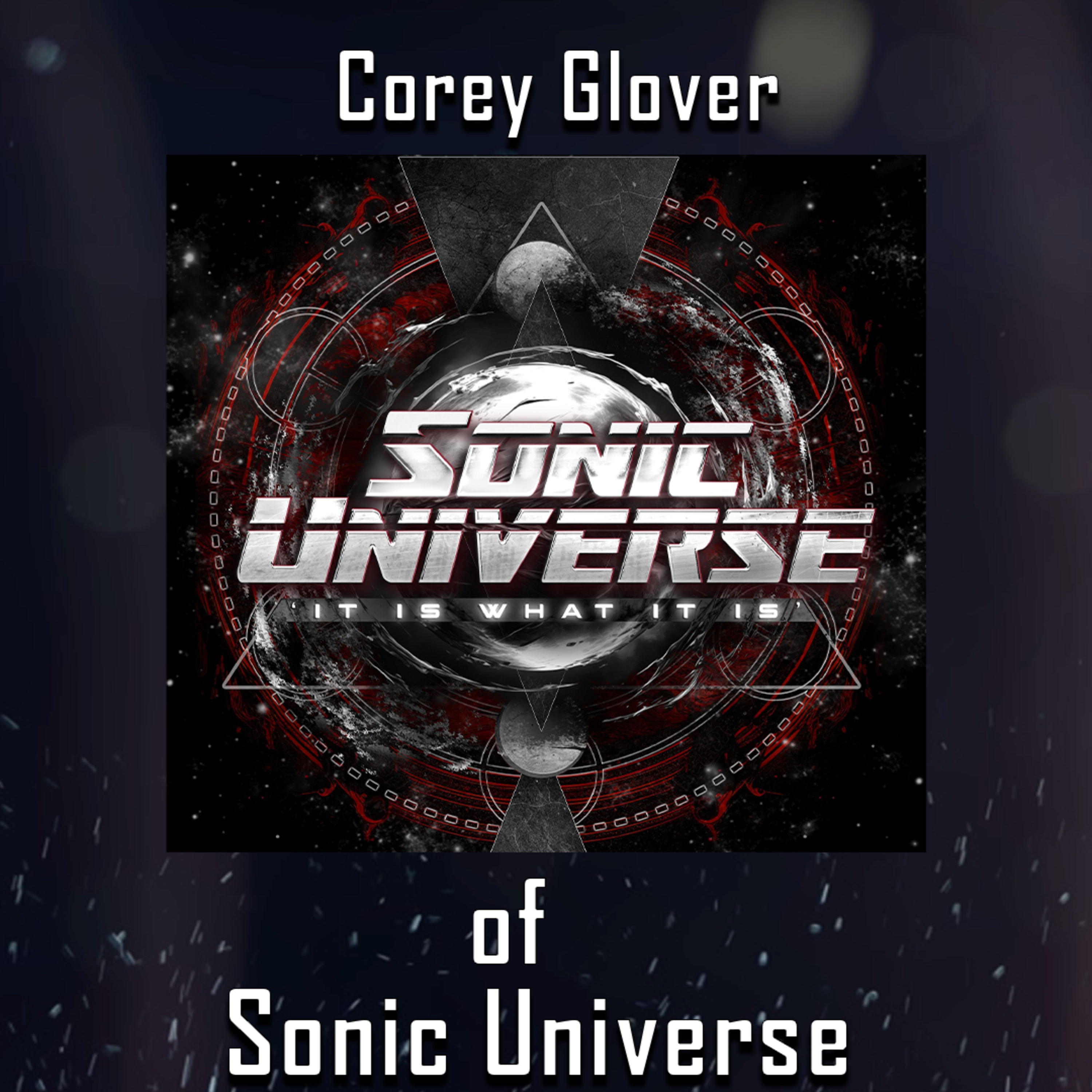 PODCAST: Episode 482 - Corey Glover of Sonic Universe Talks About Their Debut Album "It Is What It Is" episode artwork
