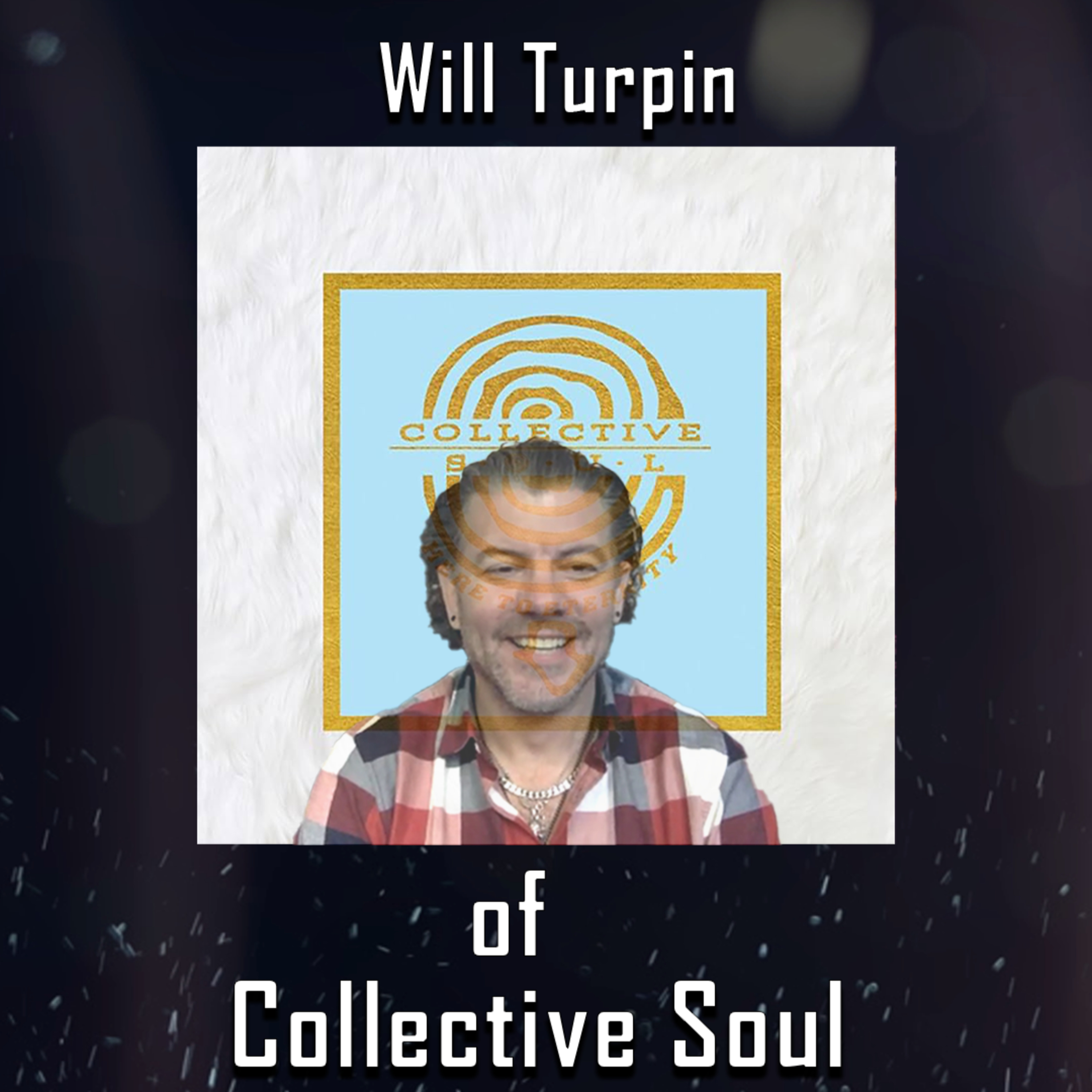 PODCAST: Episode 485 - Collective Soul's Latest Masterpiece with Will Turpin on "Here to Eternity'" episode artwork
