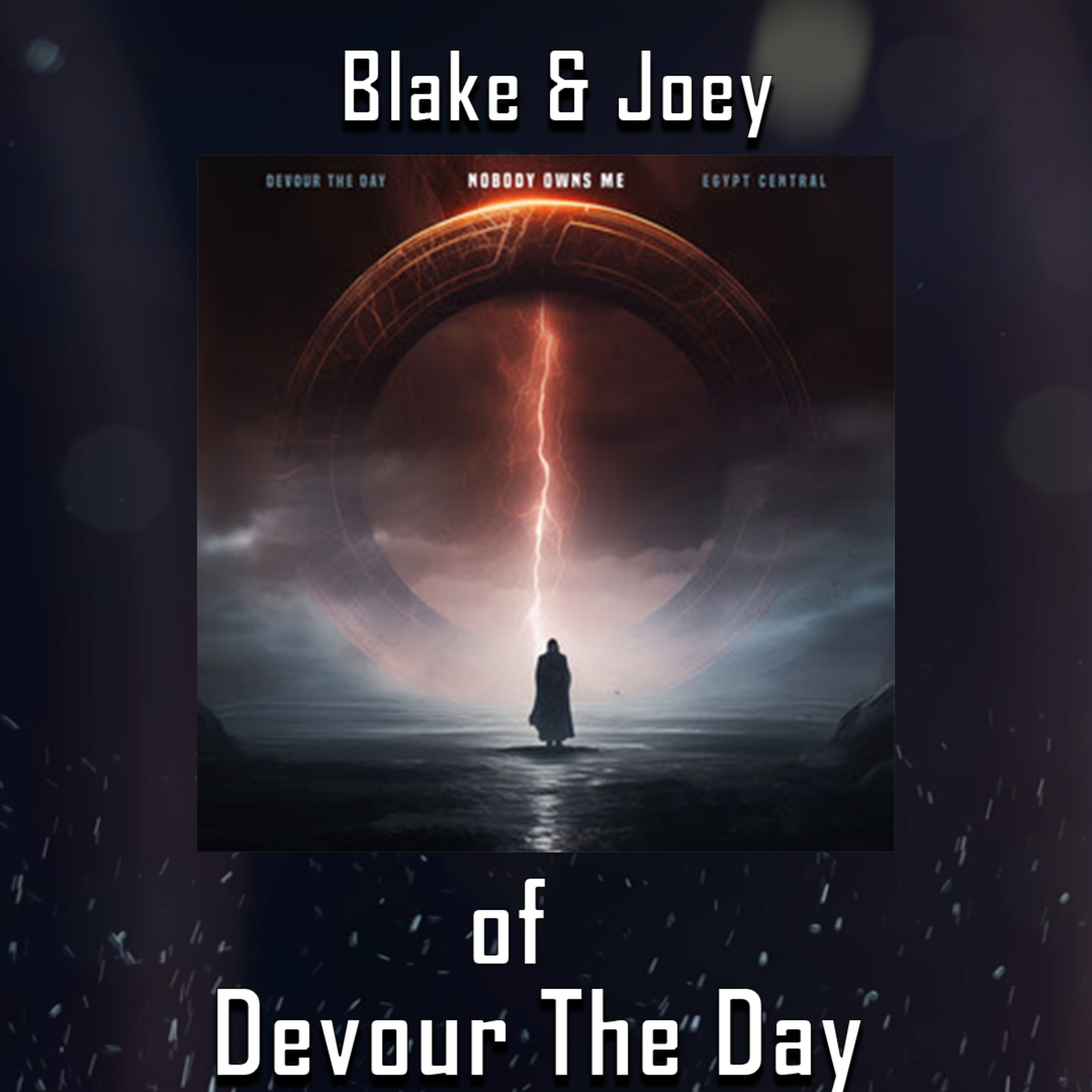 PODCAST: Episode 488 - Devour The Day Talks About “Nobody Owns Me”; Working with Egypt Central and More episode artwork