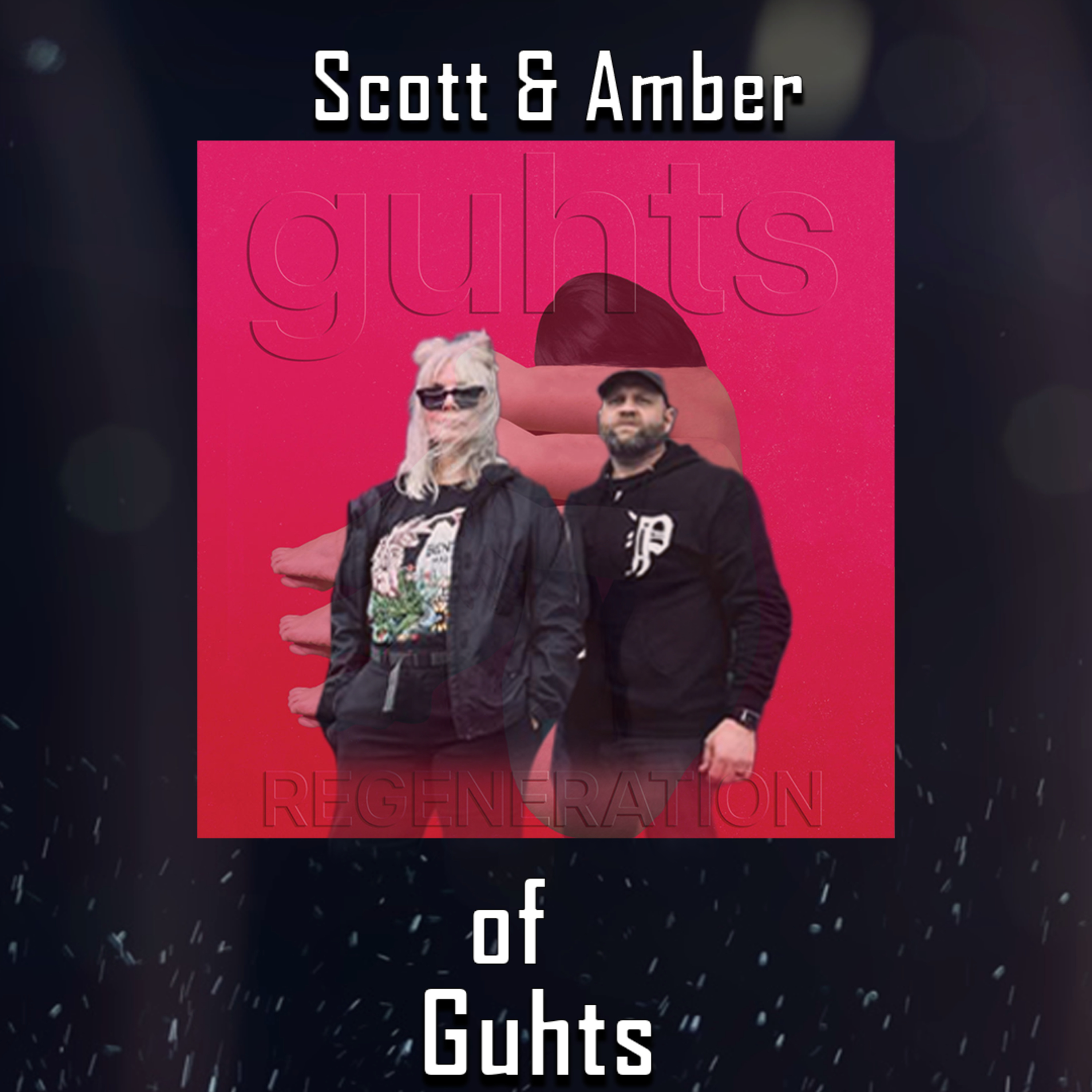 PODCAST: Episode 519 - It Takes Guhts! The Story Behind "Regeneration" and Marriage in Metal with Scott and Amber episode artwork