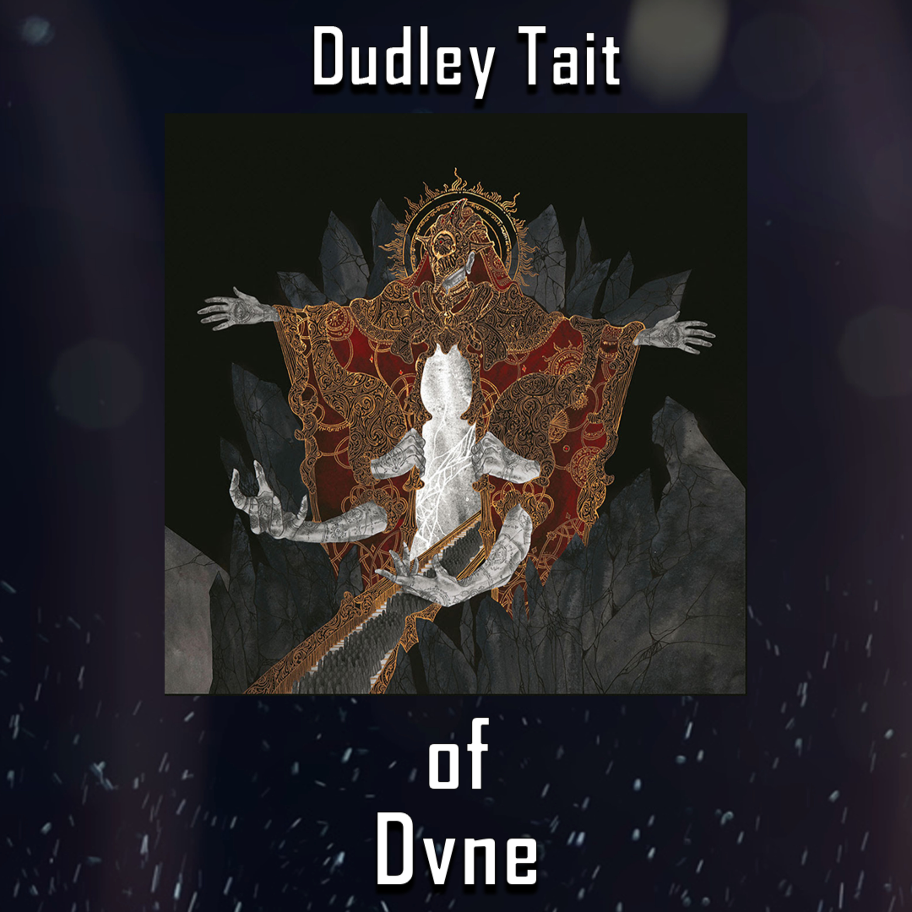 PODCAST: Episode 557 - Dudley Tait of Dvne Talks About their New Album "Voidkind" and "Dune Themed Metal" episode artwork