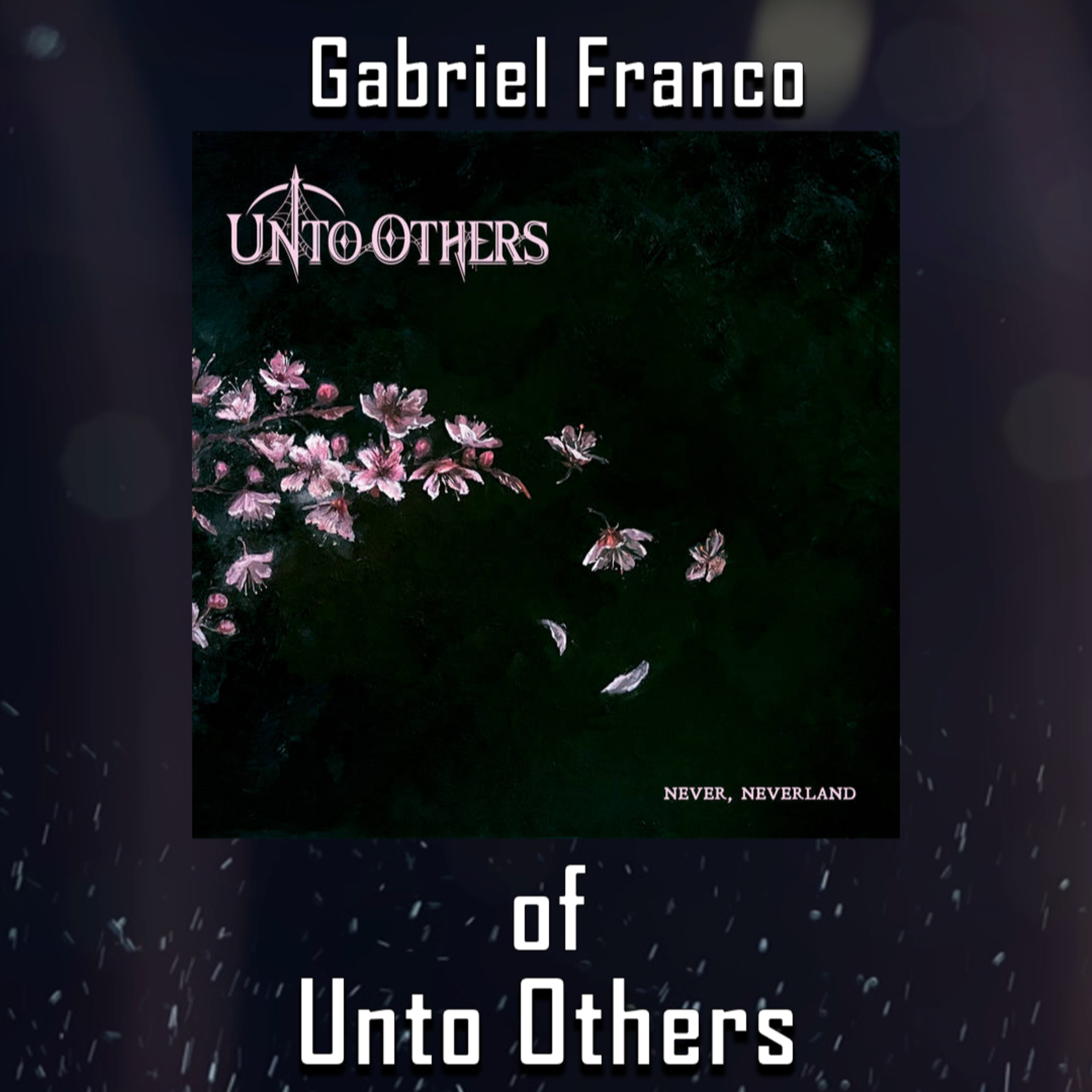 PODCAST: Episode 583 - Gabriel Franco of Unto Others Discusses Their New Album "Never, Neverland," Major Labels, and More episode artwork