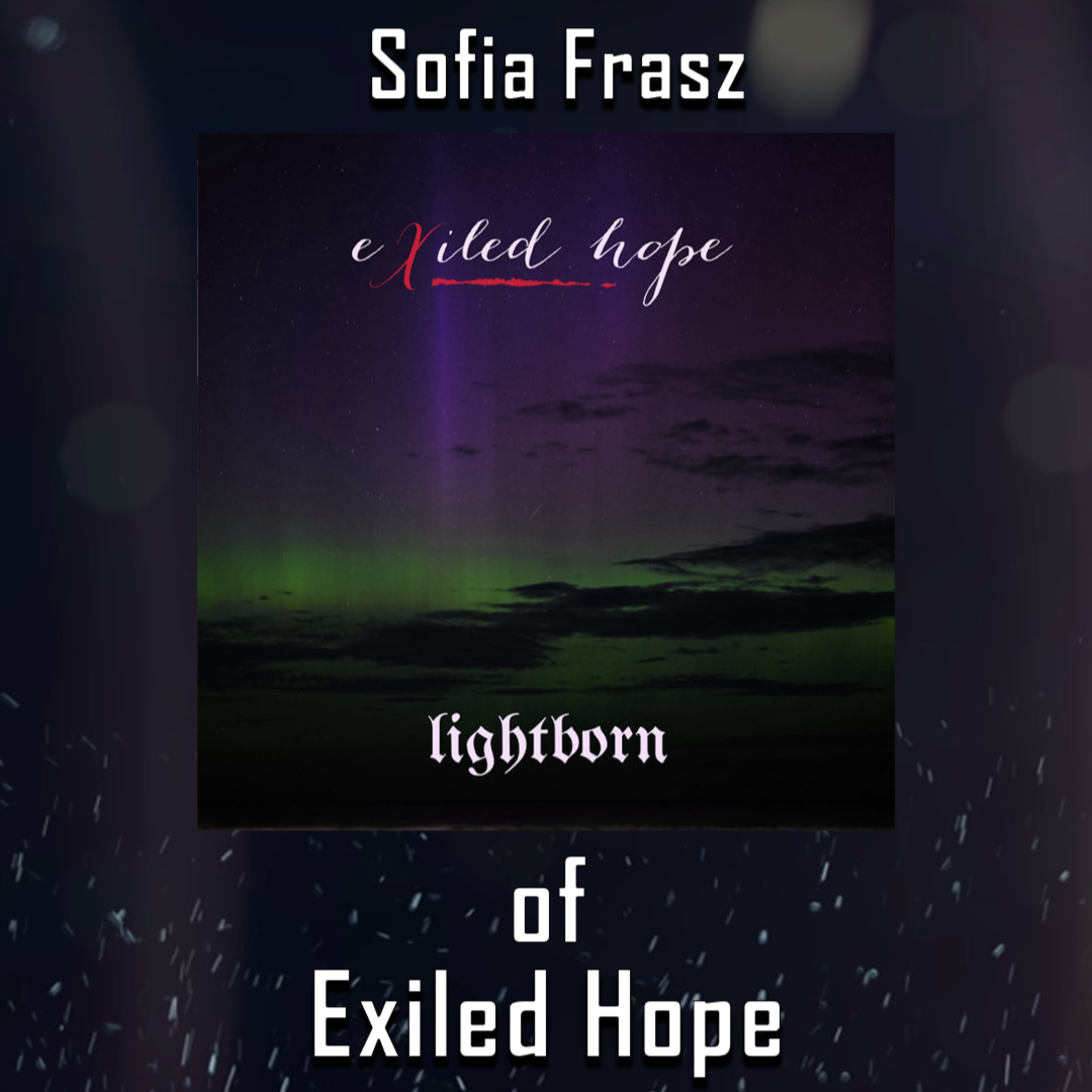 PODCAST: Episode 597 - INTERVIEW: Sofia Fraz of Exiled Hope and Forgotten Shrine on Her New Album, and Navigating Law School episode artwork