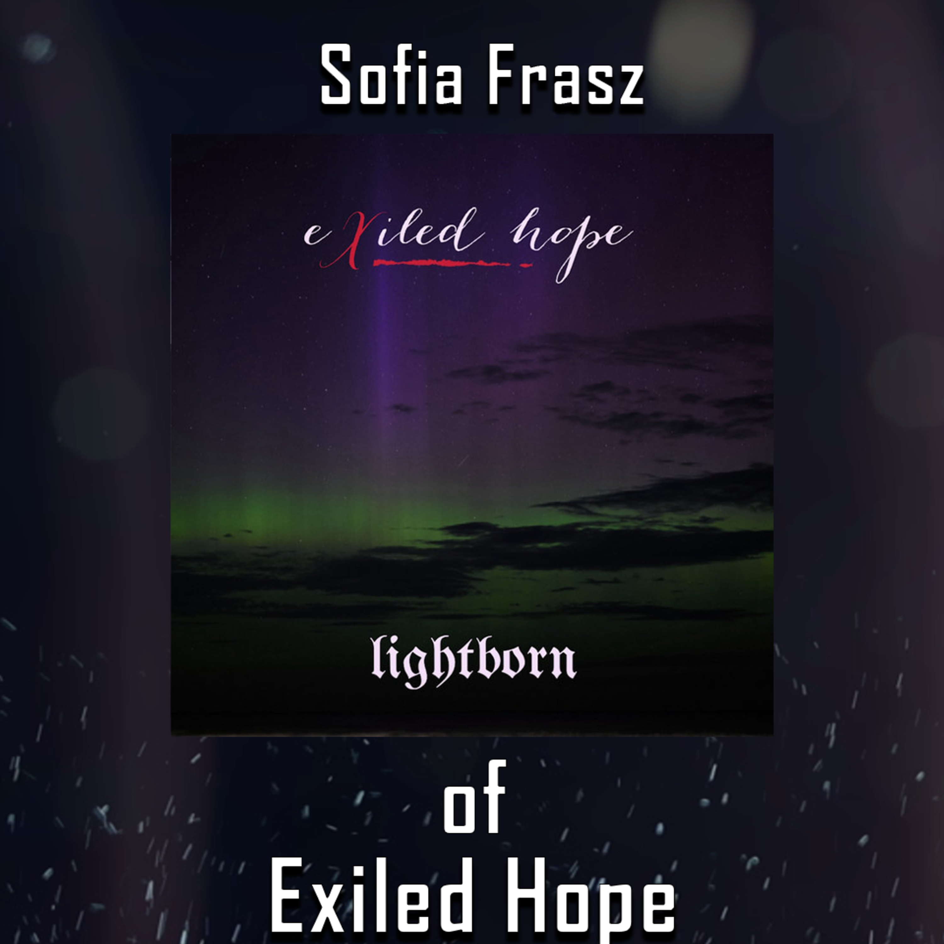 PODCAST: Episode 596 - Sofia Fraz of Exiled Hope and Forgotten Shrine on Her New Album, and Navigating Law School episode artwork