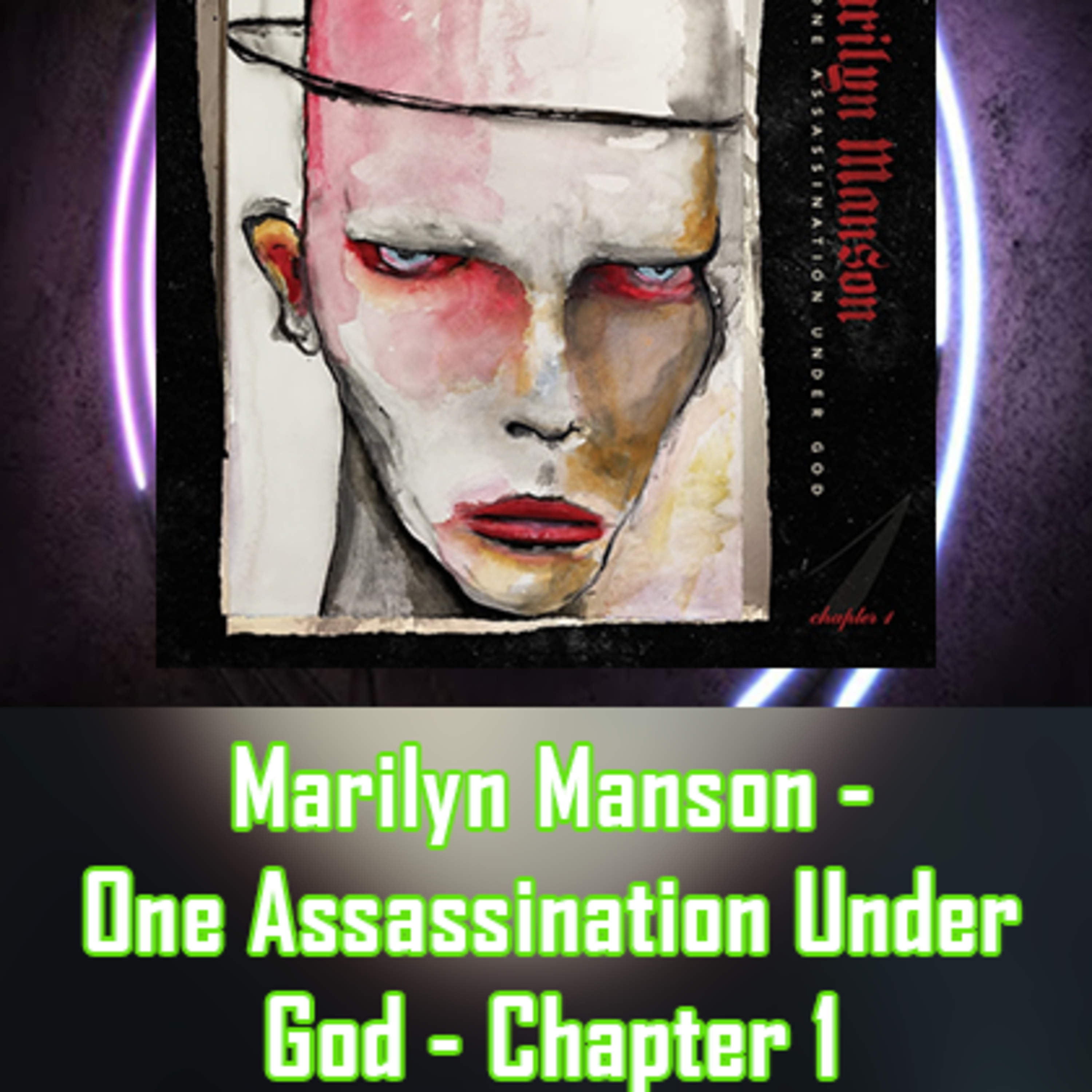 PODCAST: Episode 611 - 5 MINUTE REVIEW: Marilyn Manson - "One Assassination Under God - Chapter 1" episode artwork