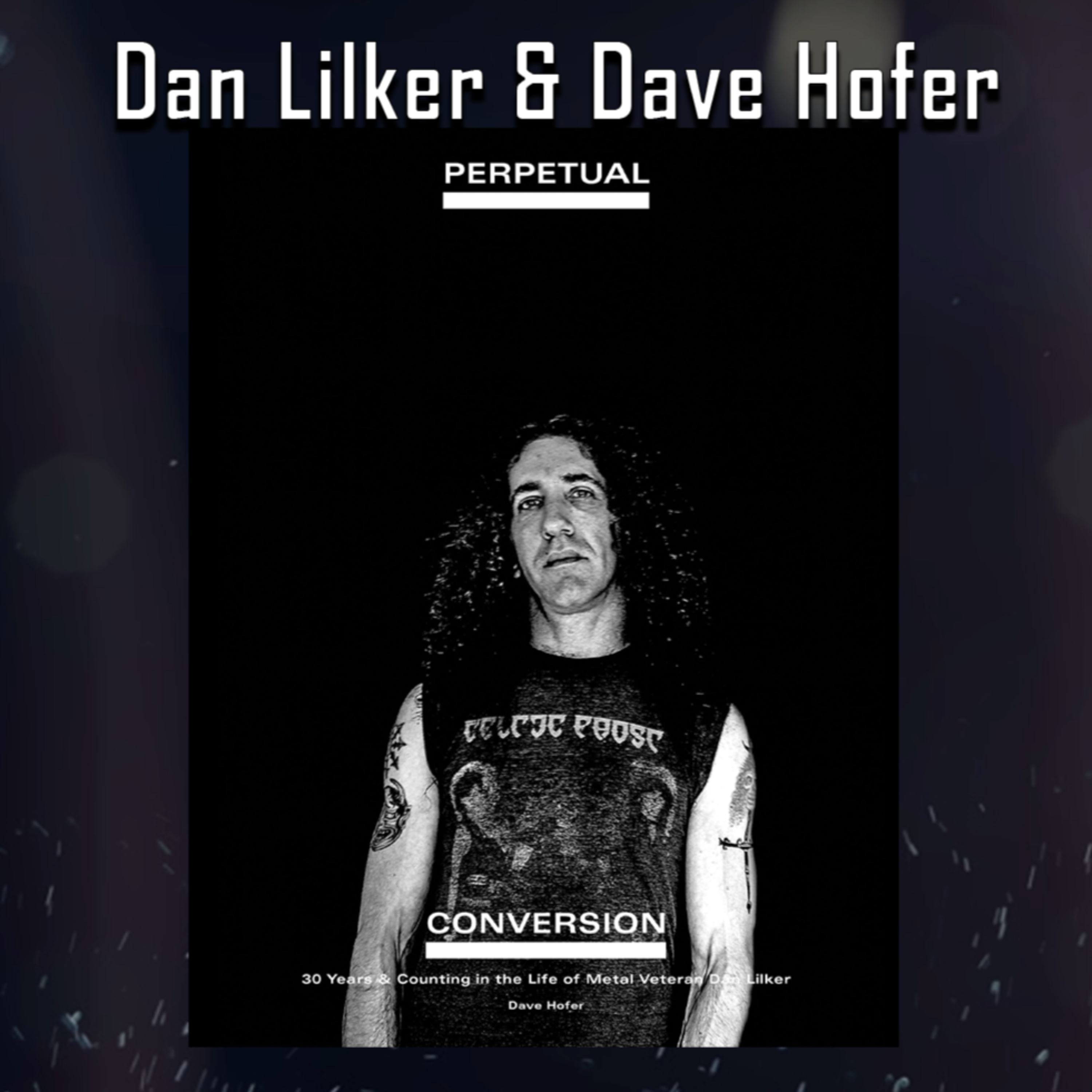 PODCAST: Episode 662 - Behind the Book: Dan Lilker and Dave Hofer on "Perpetual Conversion" episode artwork