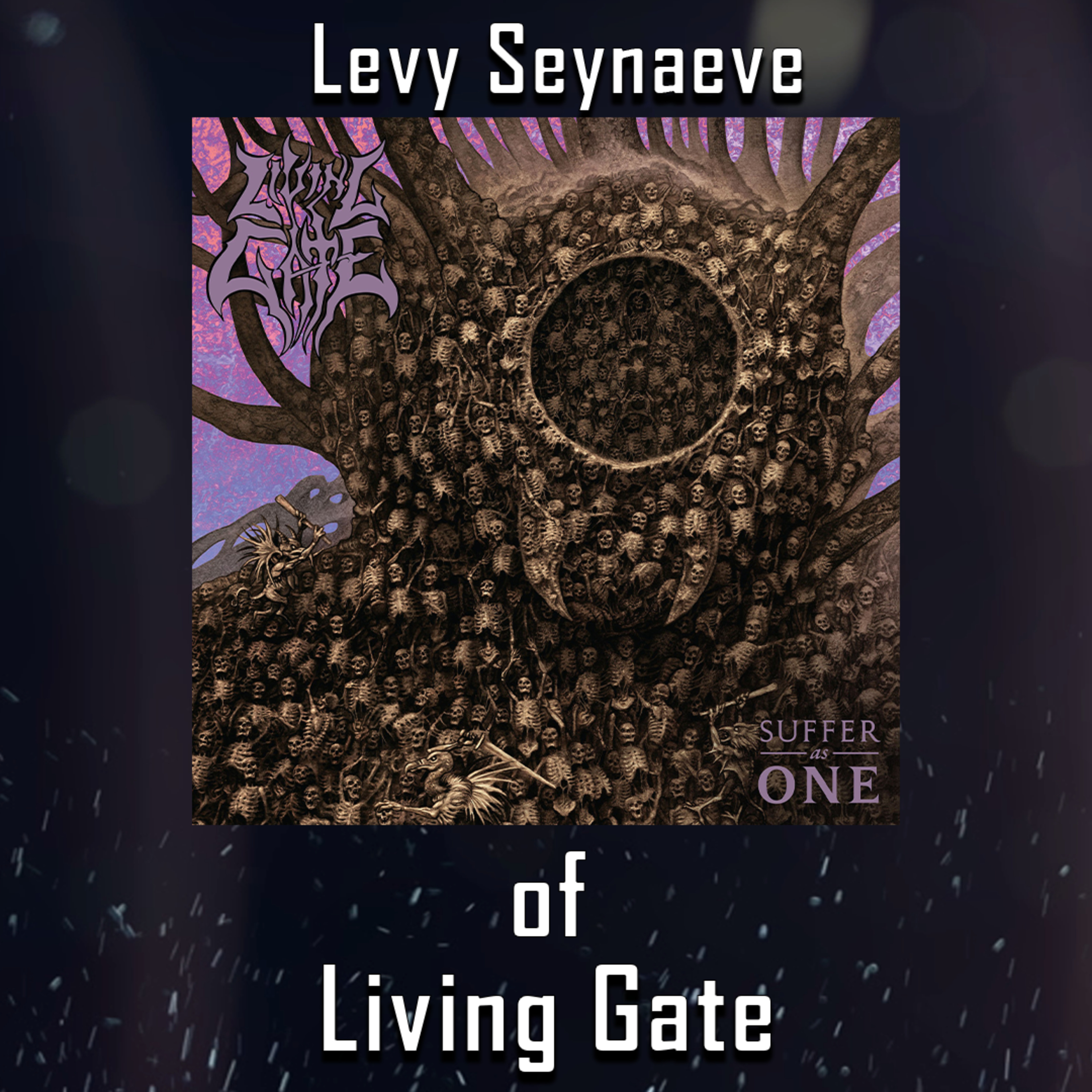 PODCAST: Episode 736 - "Suffer as One": Levy Seynaeve Reveals the Driving Force Behind Living Gate episode artwork