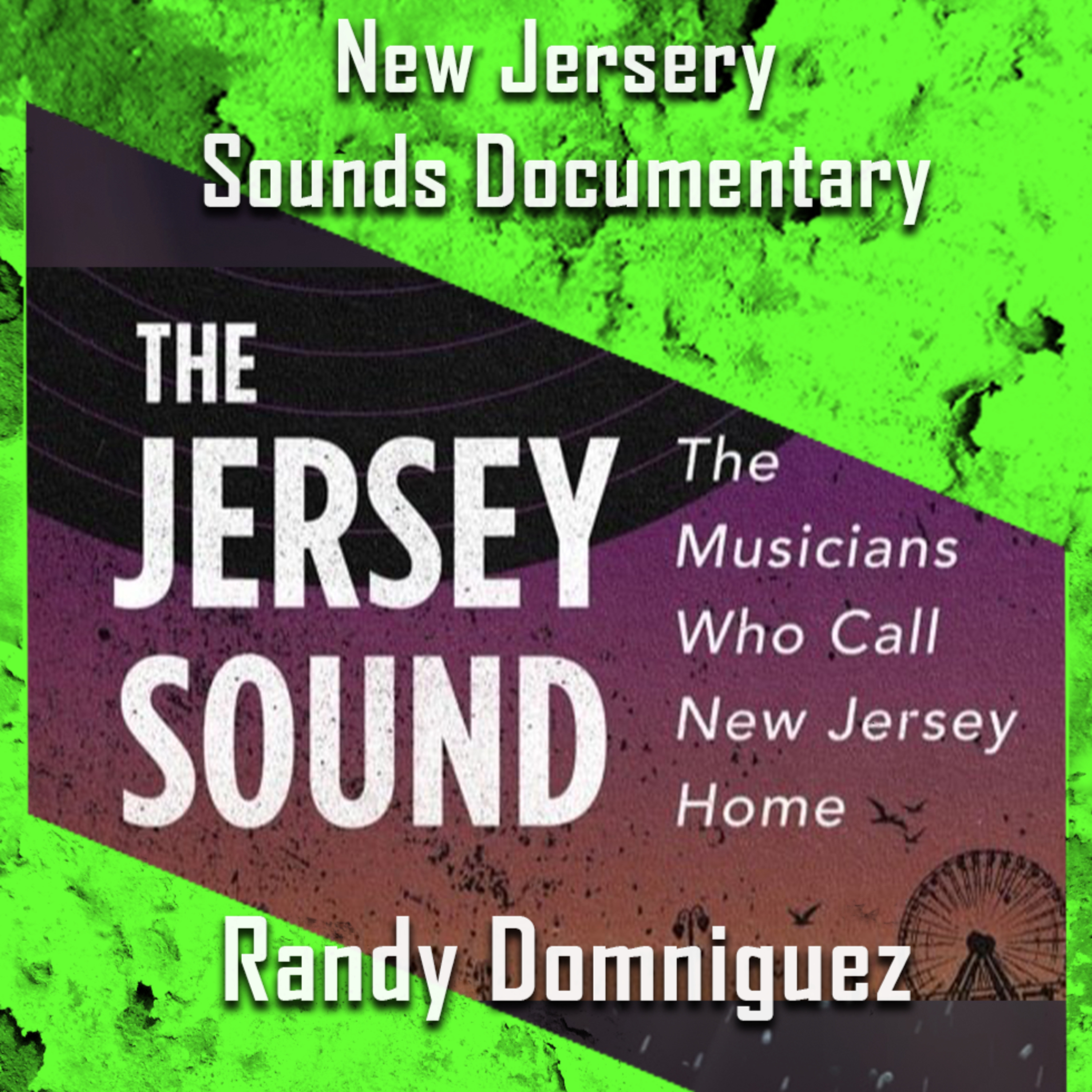 PODCAST: Episode 717 - Randy Dominguez on "The New Jersey Sound" Documentary and Music's Power w/ Metallica, Bon Jovi, etc. episode artwork