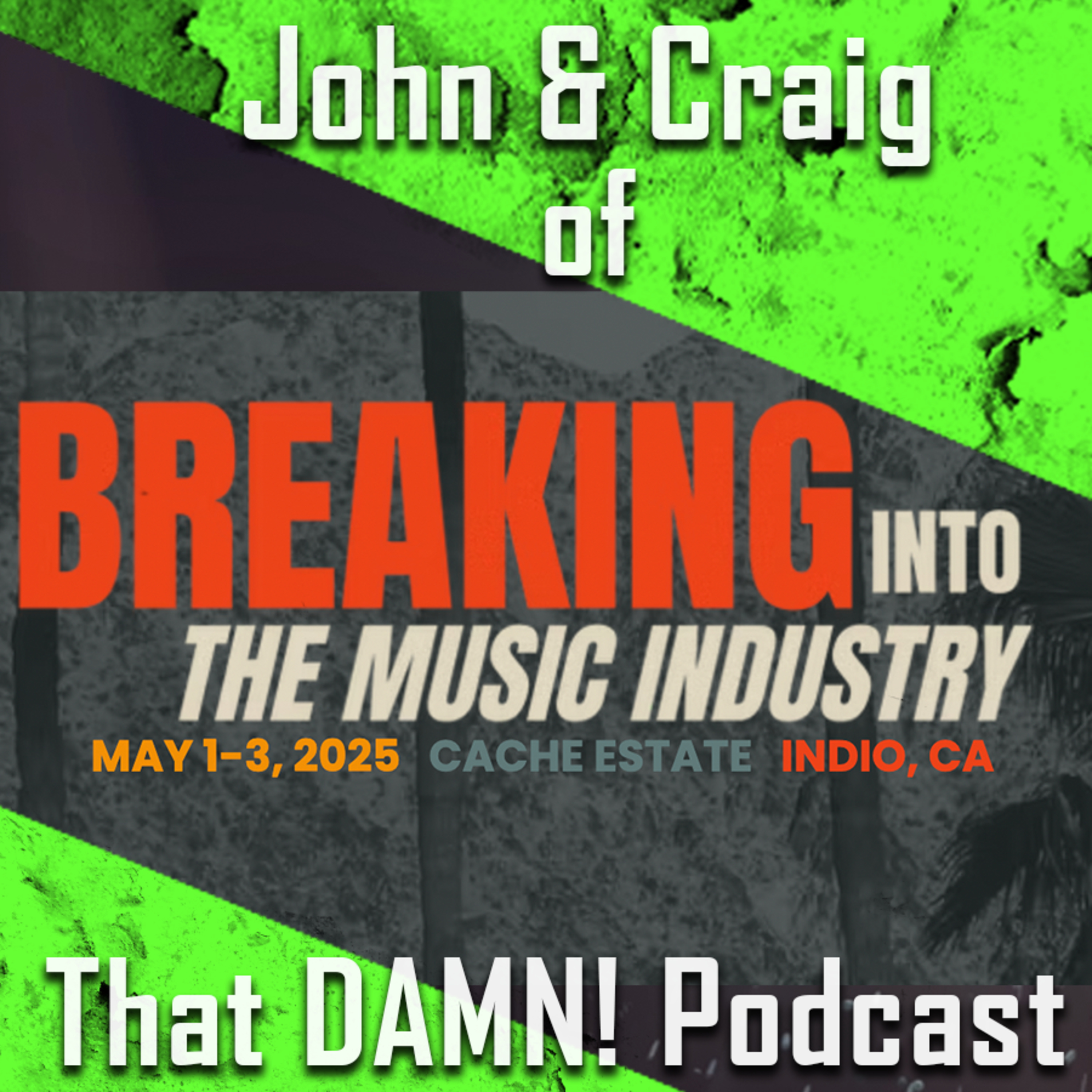 Episode 702 - John Reese and Craig Duswalt of the That DAMN! Podcast Talk Breaking Into The Music Industry Event episode artwork