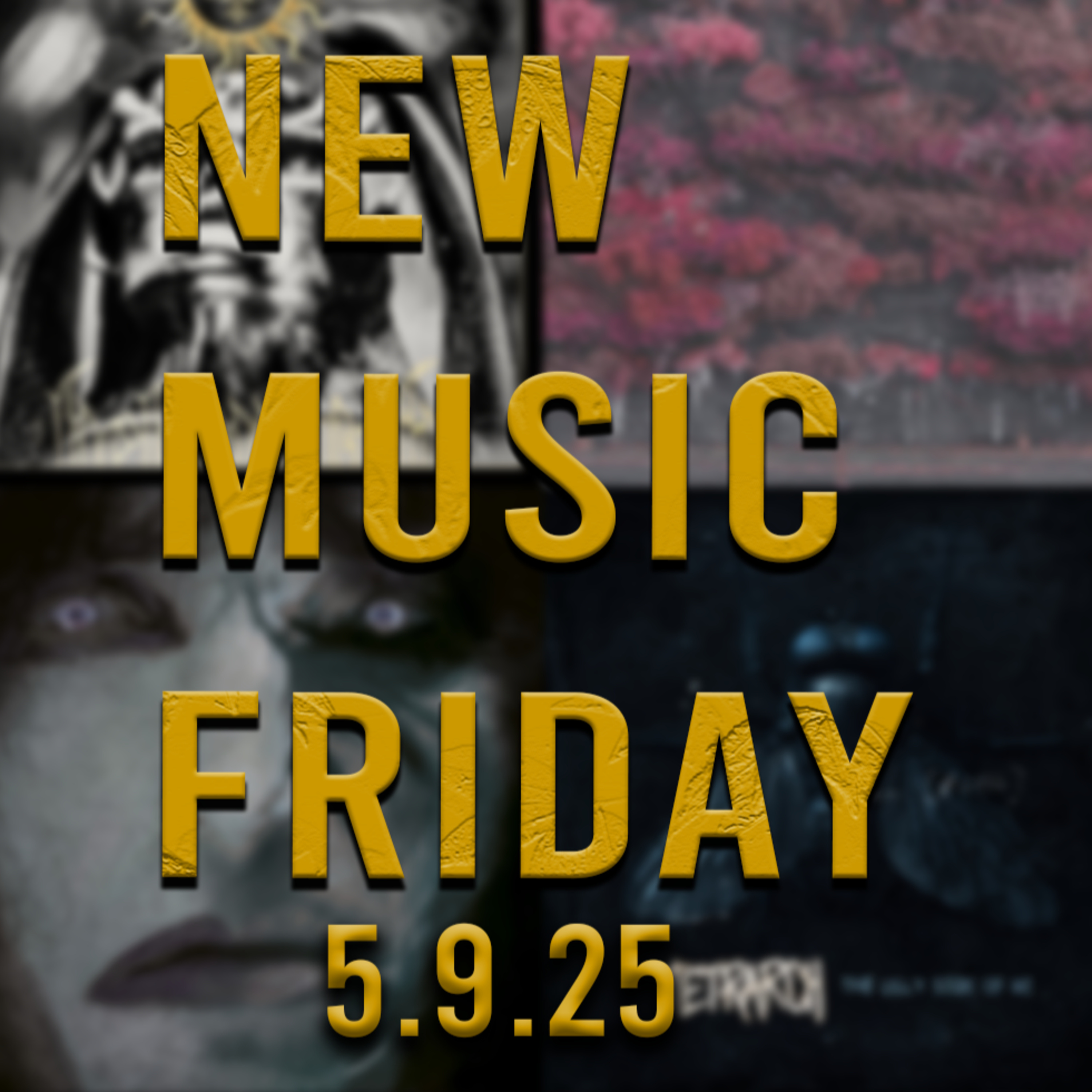 PODCAST: Episode 712 - New Music Friday - Rock and Metal Releases for 5-9-25 episode artwork