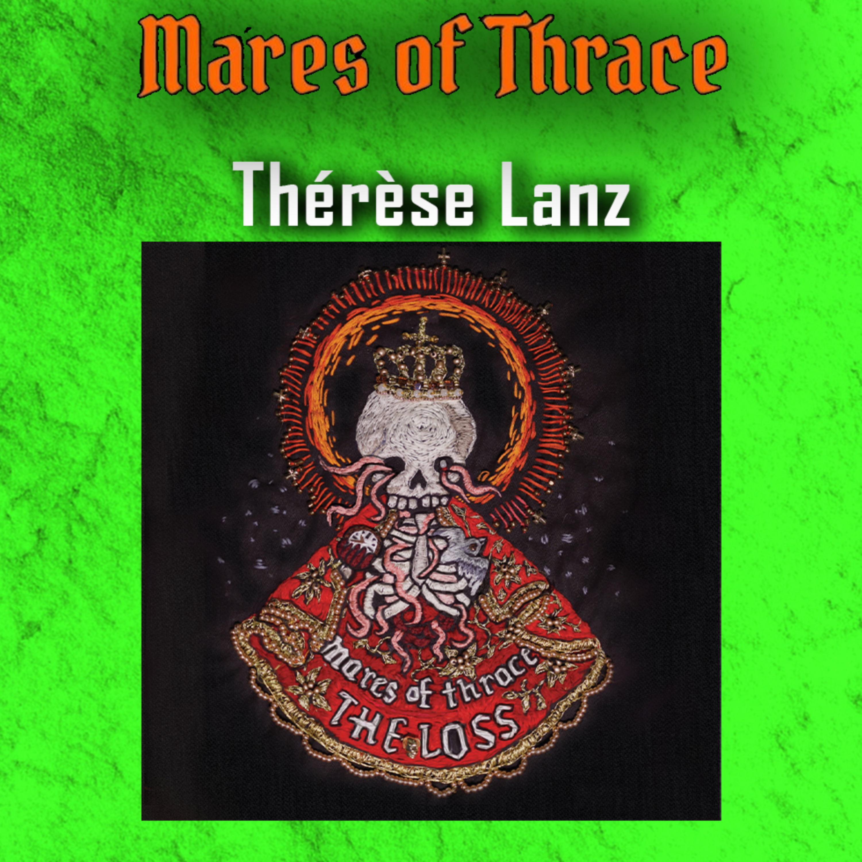 PODCAST: Episode 718 - What's Behind "The Loss" Album, with Therese Lanz of Mares of Thrace episode artwork