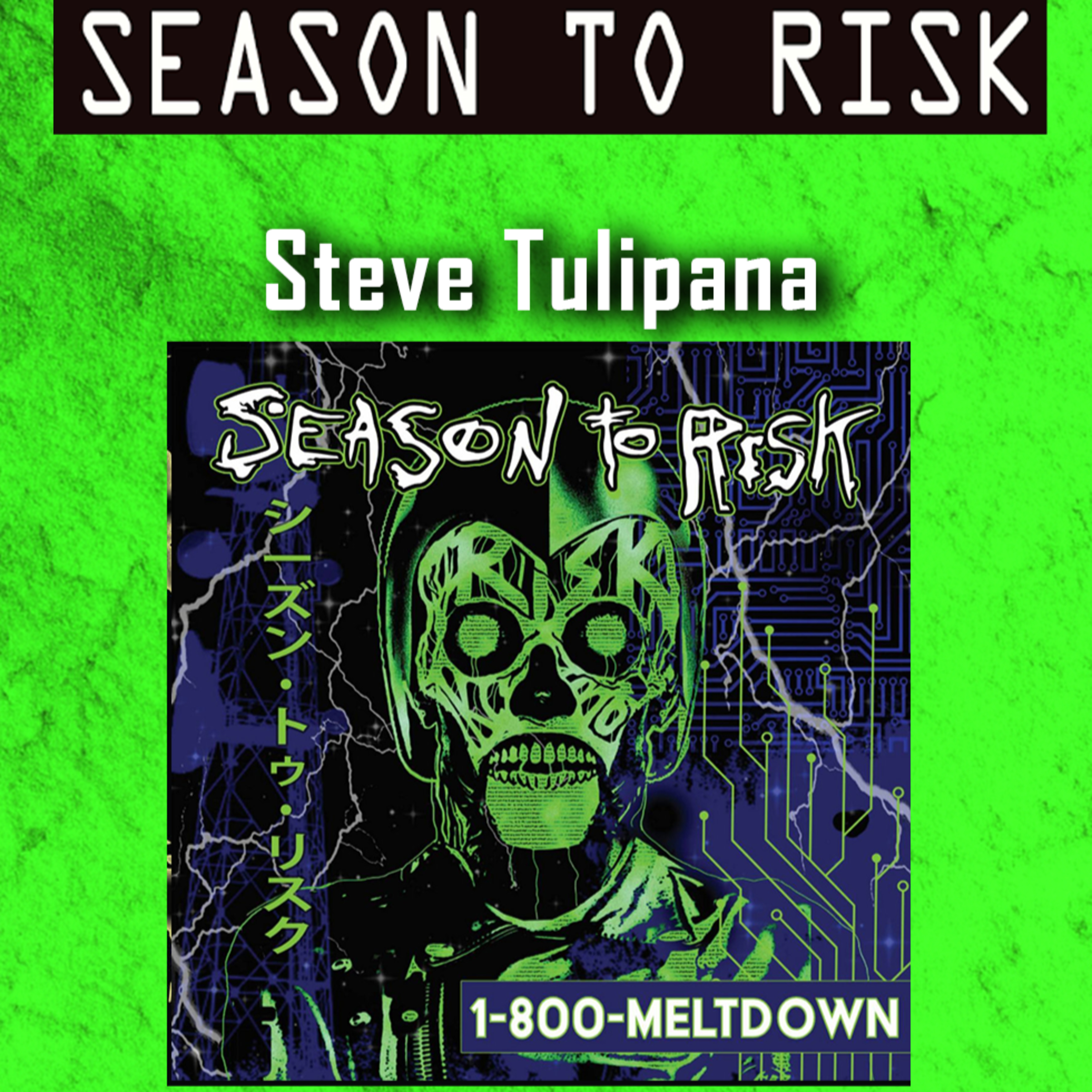 PODCAST: Episode 729 - Steve Tulipana of Season to Risk Talks "1800-Meldown" and Changes In The Music Industry episode artwork