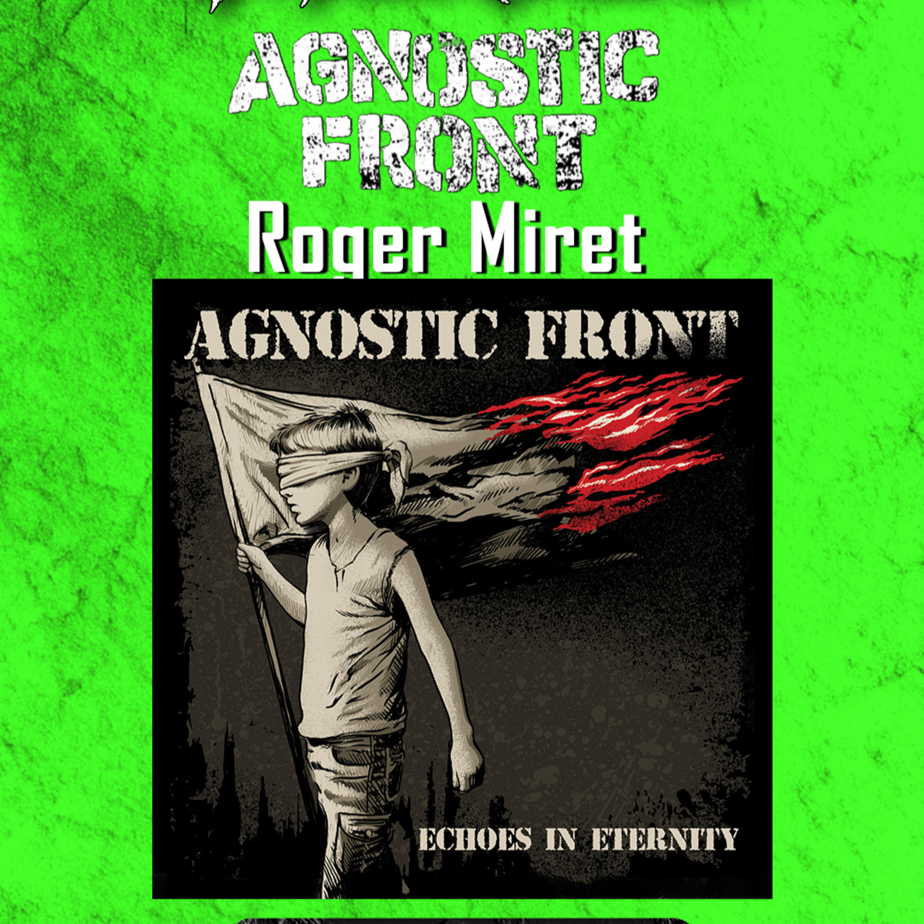PODCAST: Episode 845 - Agnostic Front’s Roger Miret Talks Echoes in Eternity and Staying True to Hardcore episode artwork