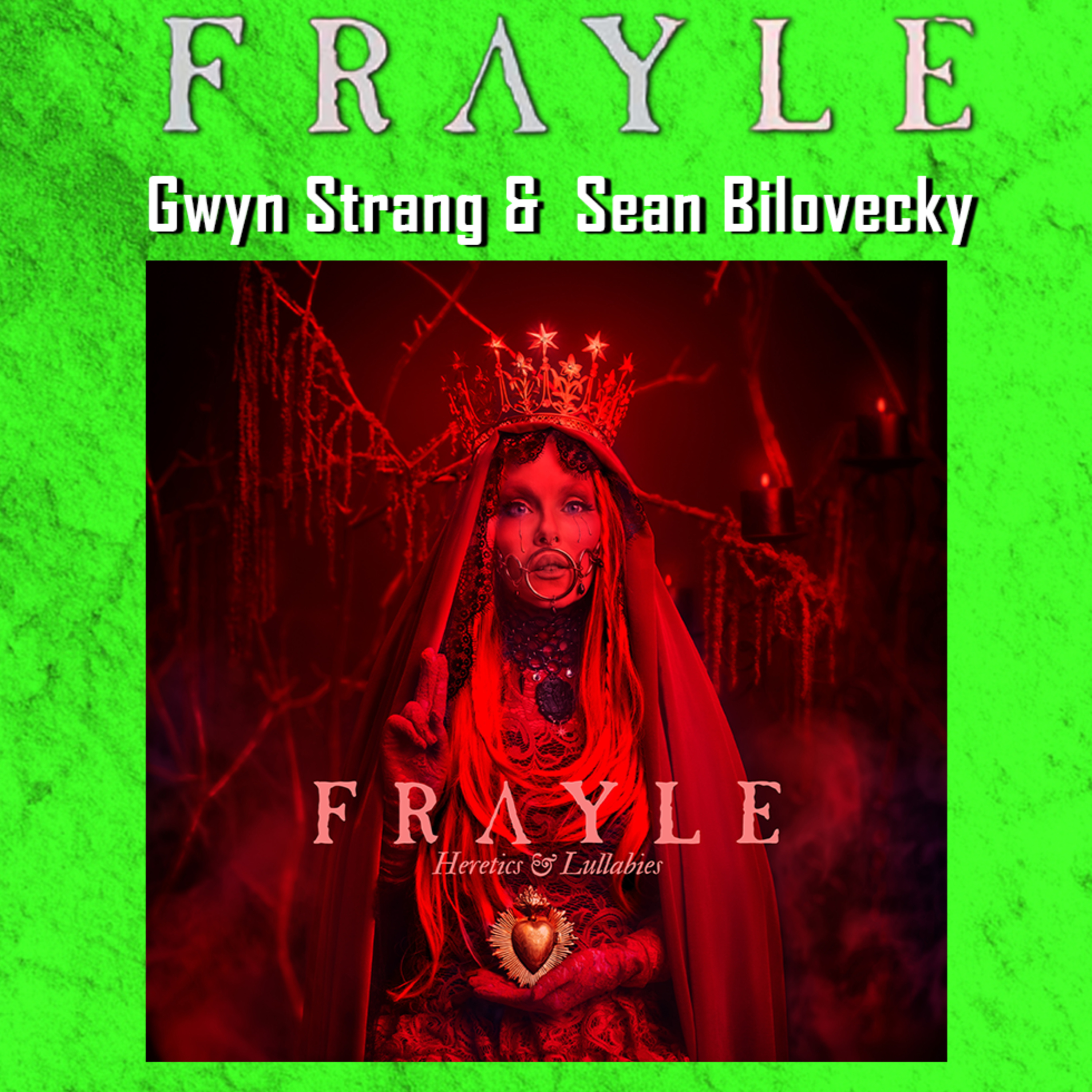PODCAST: Episode 875 - Frayle’s Gwyn Strang and Sean Bilovecky Talk New Album "Heretics and Lullabies" episode artwork