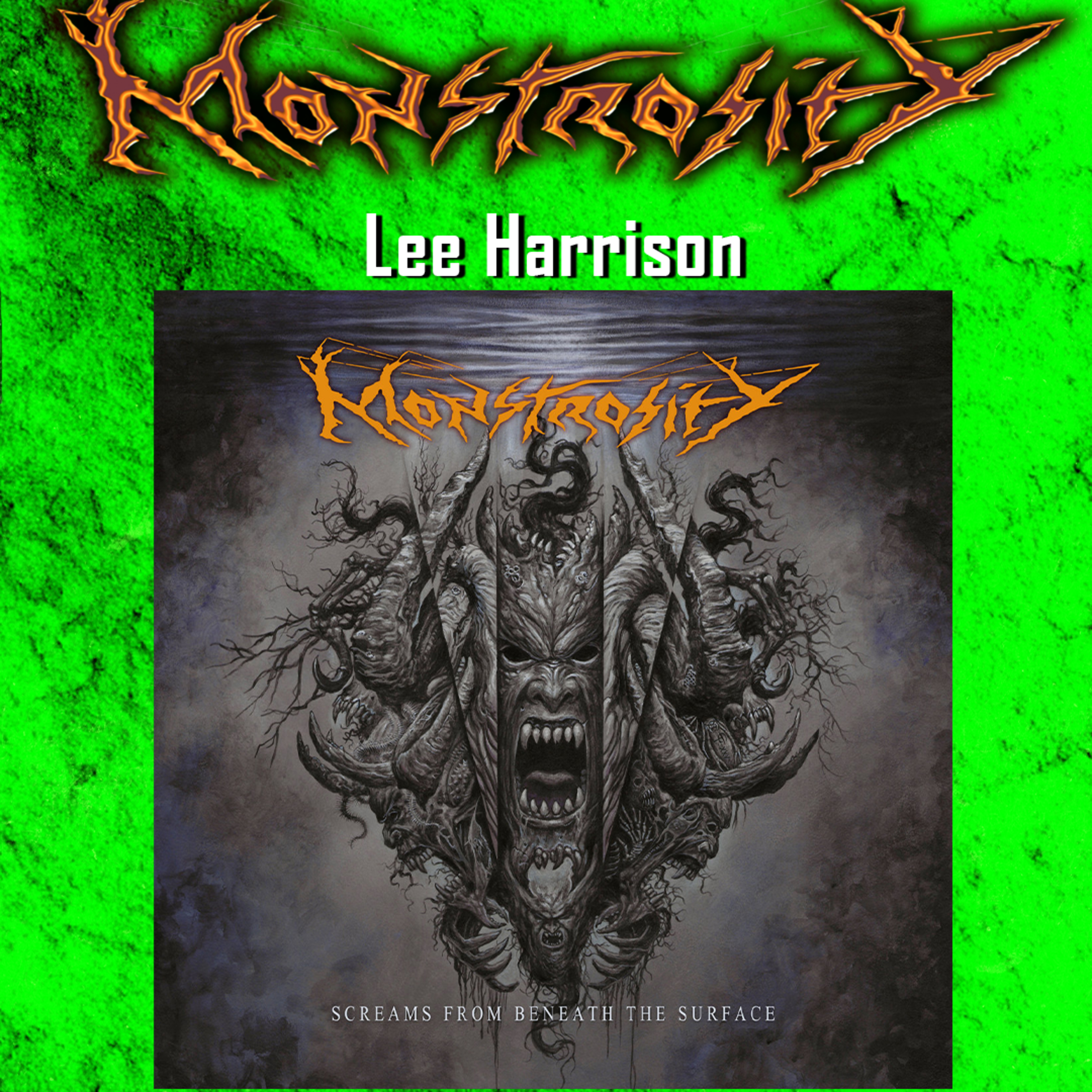 PODCAST: Episode 938 - Lee Harrison (Monstrosity) on "Screams From Beneath The Surface" episode artwork