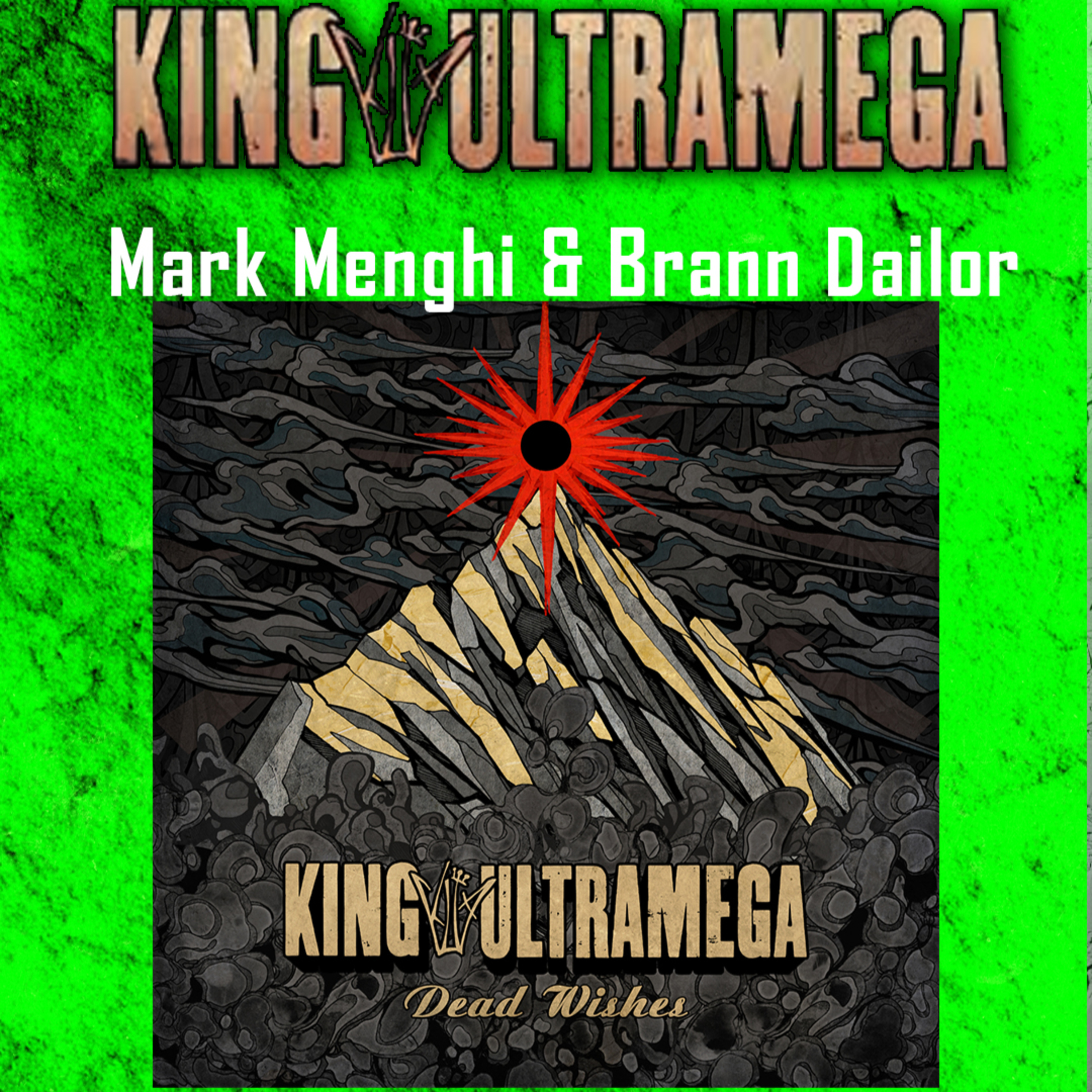 PODCAST: Episode 972 - King Ultramega's Mark Menghi and Brann Dailor on Honoring Chris Cornell and the Dead Wishes Cover episode artwork