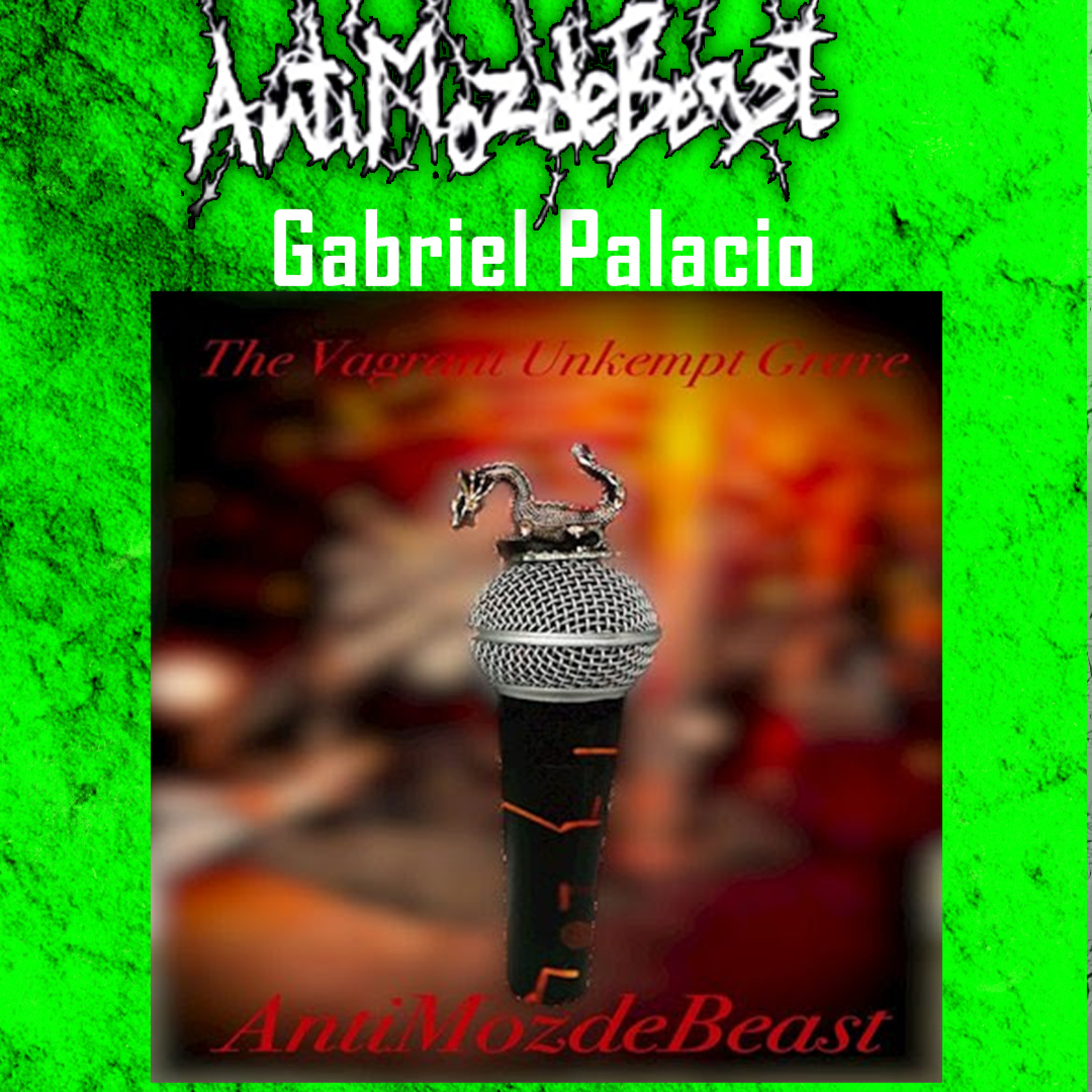 PODCAST: Episode 987 - AntiMozdeBeast's Gabe on "A Vagrant Unkempt Grave" and the Philosophy Behind the Music episode artwork